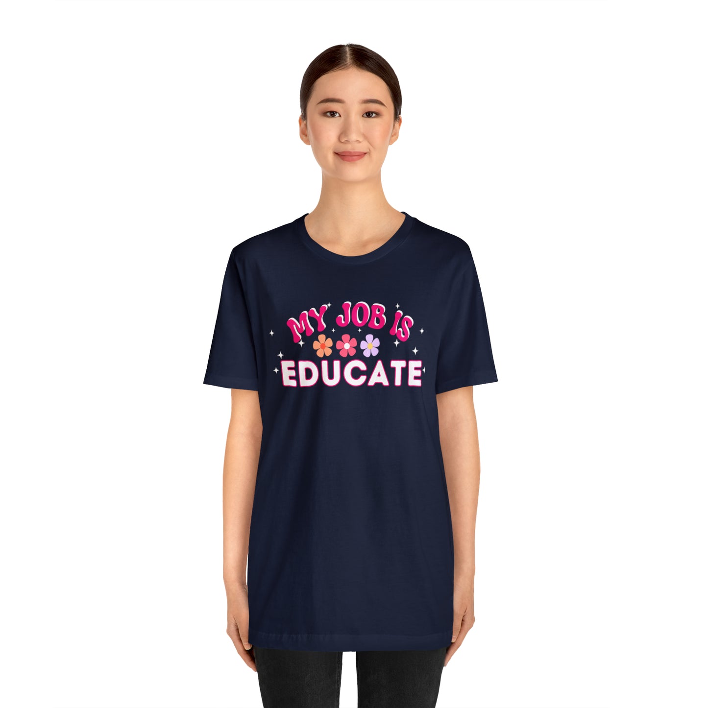 My Job is Educate Shirt Teacher Shirt, Mentor Collage Professor Shirt, Elementary School Teacher Gift Shirt High School Teacher Shirt Pre-K Preschool Kindergarten