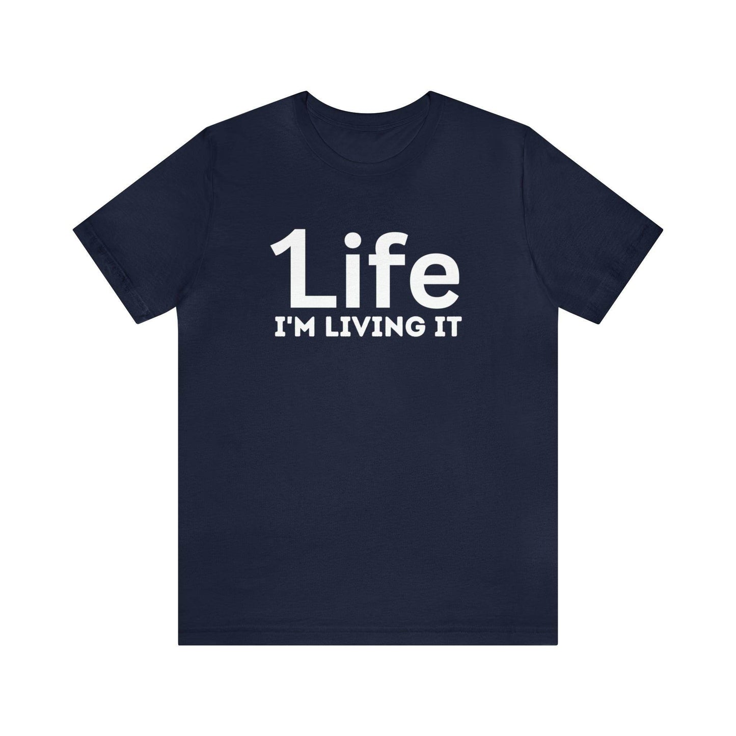 One Life I'M Living It Shirt One life Shirt 1life shirt Live Your Life You Only Have One Life To Live Shirt - Giftsmojo