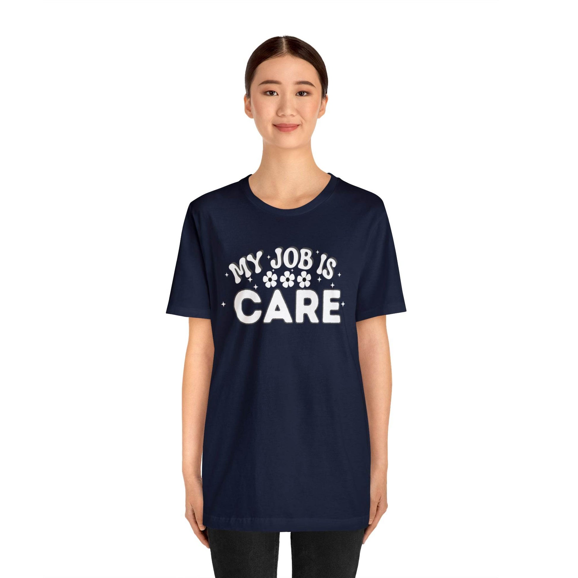 My Job is Care Shirt Doctor, Nurse, Caregiver, Social Worker, Psychologist, Therapist, Paramedic, Childcare provider, Hospice Workers, Animal Caretaker, - Giftsmojo