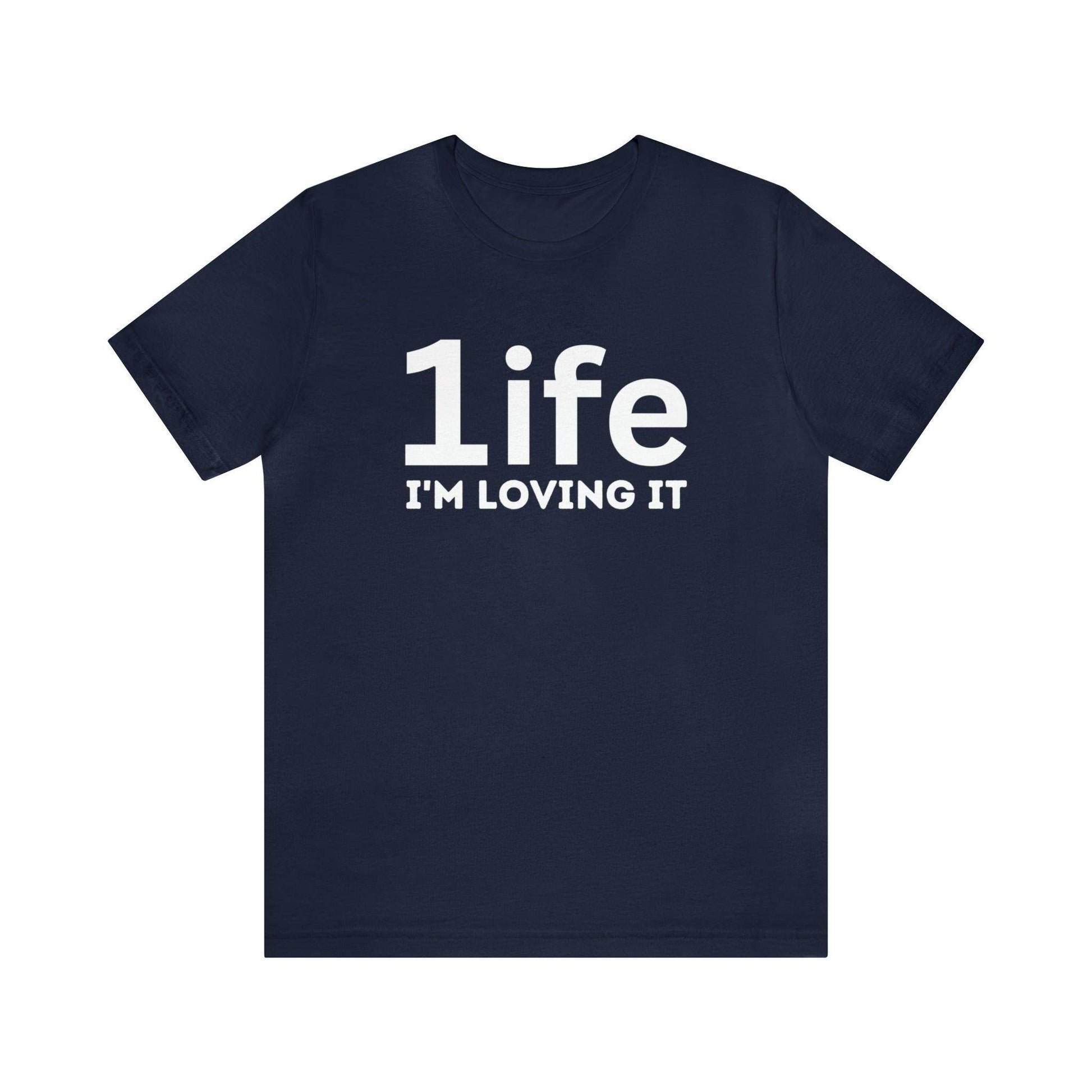 One life I'M Loving It Shirt Retro 1life shirt Live Your Life You Only Have One Life To Live Retro Shirt - Giftsmojo