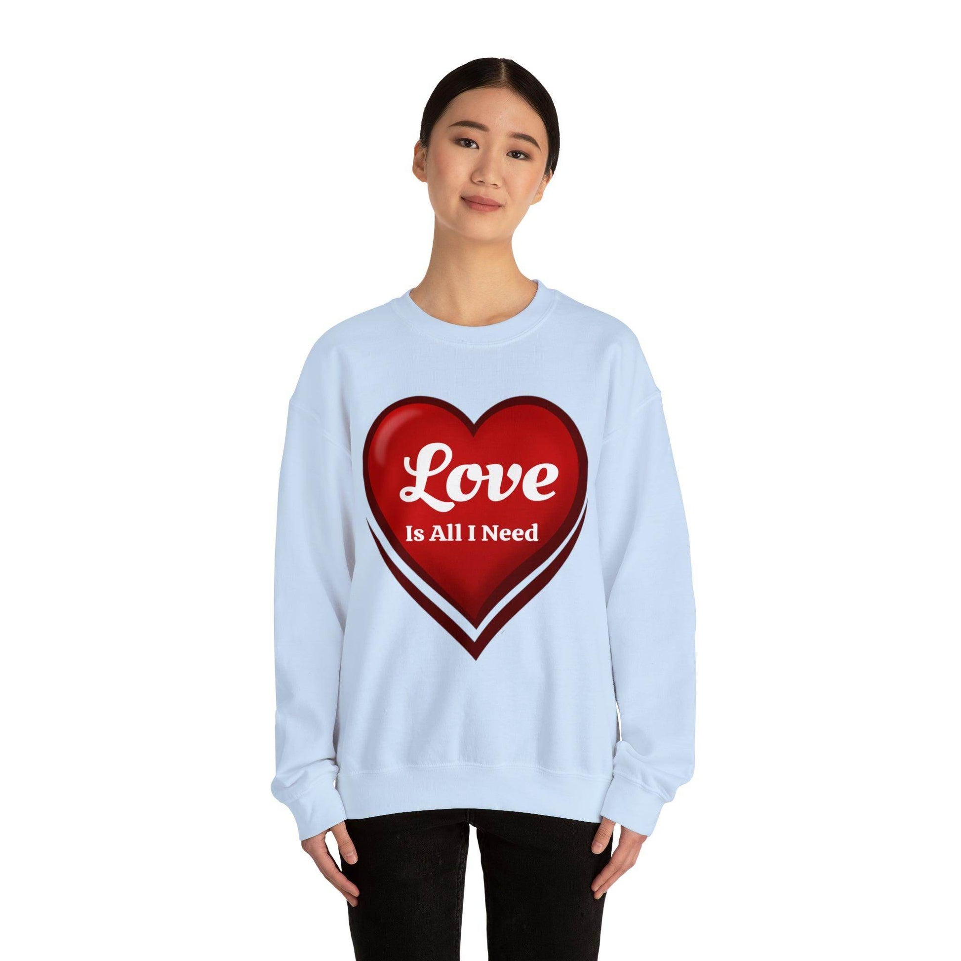 Love is all I need Sweatshirt - Giftsmojo