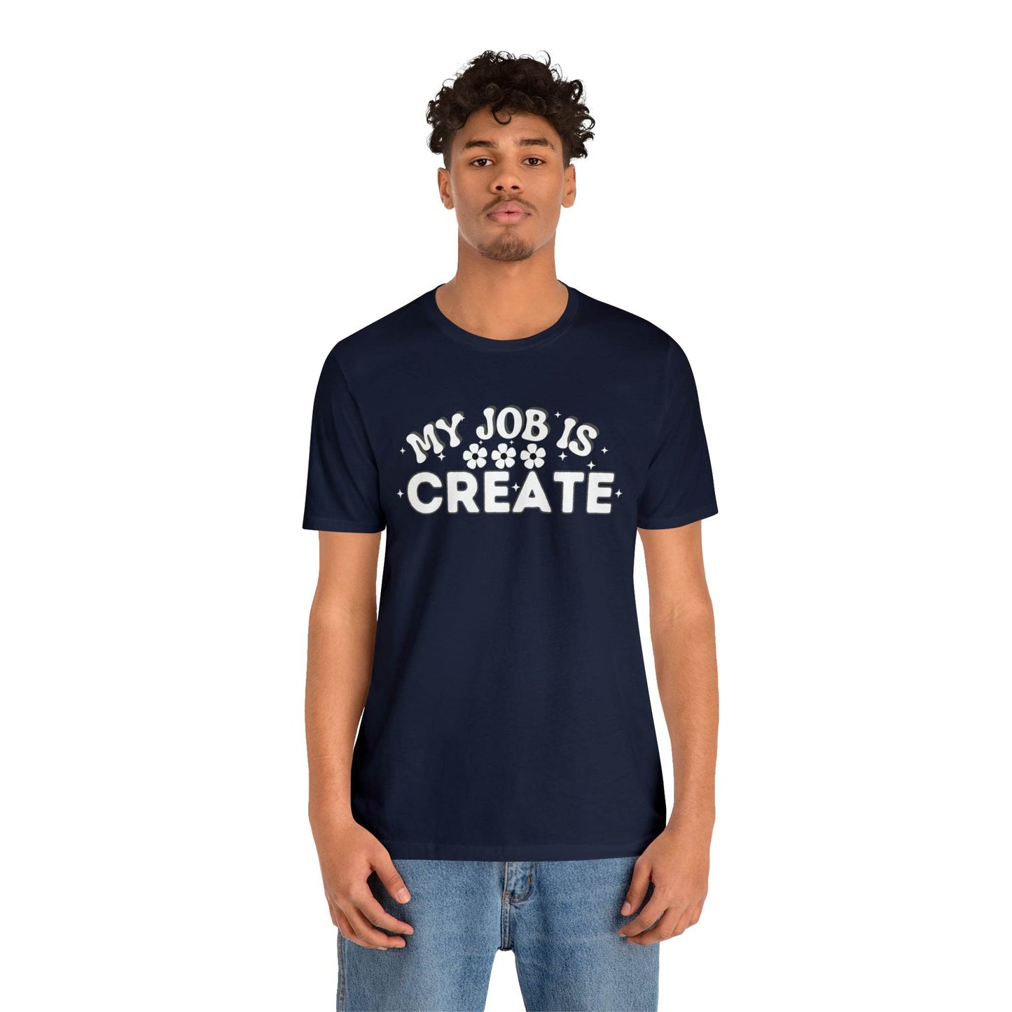 My Job is Create Shirt Artist Shirt, Artist shirt, Designer shirt, writers, Musician Actors Entrepreneur Engineer Scientist Teachers Healthcare professionals Content Creator Shirt - Giftsmojo