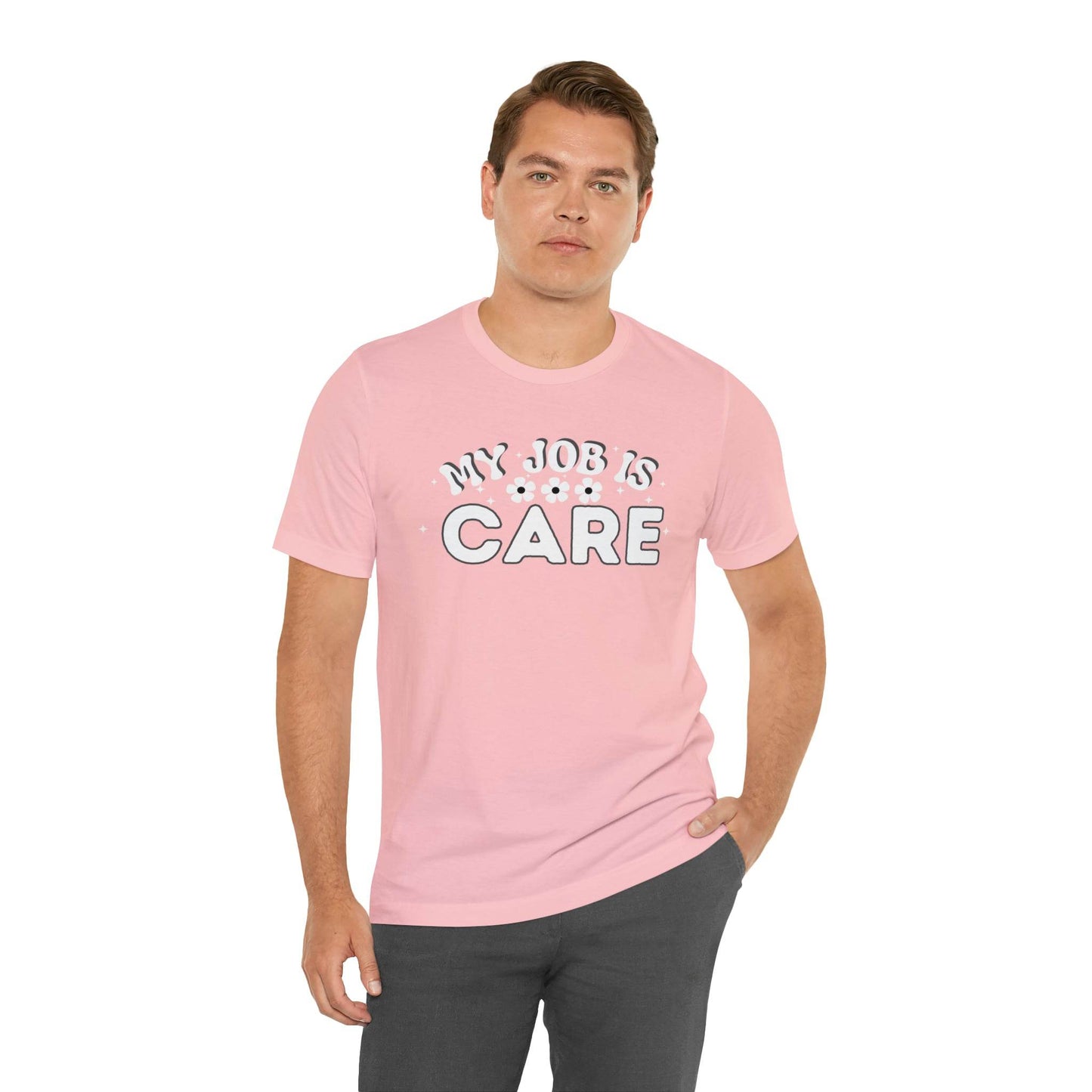 My Job is Care Shirt Doctor, Nurse, Caregiver, Social Worker, Psychologist, Therapist, Paramedic, Childcare provider, Hospice Workers, Animal Caretaker, - Giftsmojo