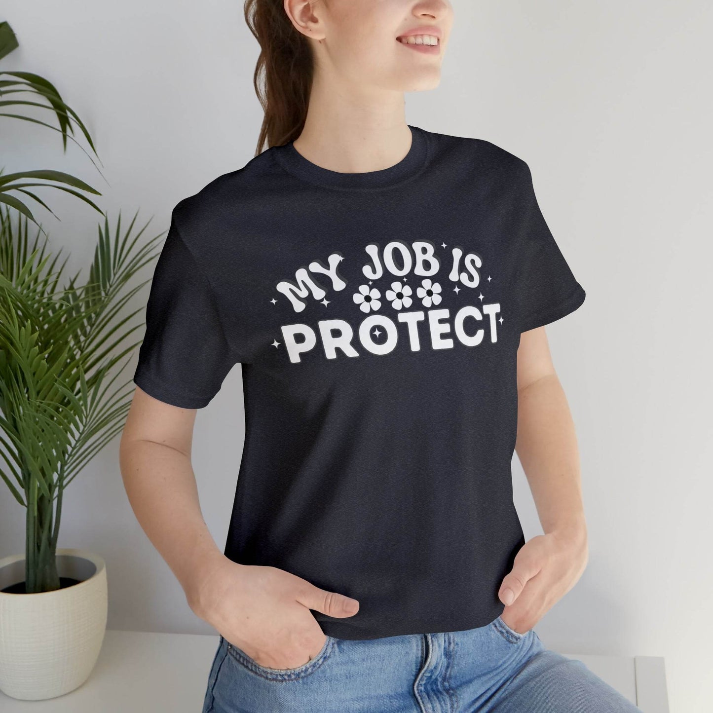 My Job is Protect Shirt Police Shirt Security Shirt Dad Shirt Mom Shirt Teacher Shirt Military Shirt - Giftsmojo