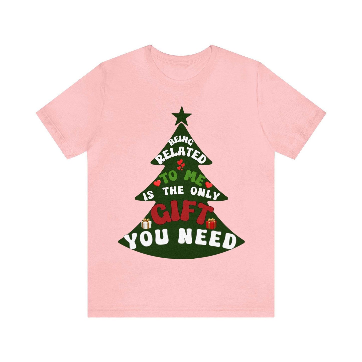 Funny Christmas Tree Shirt - Being Related To Me Is The Only Gift You Need Shirt - Giftsmojo