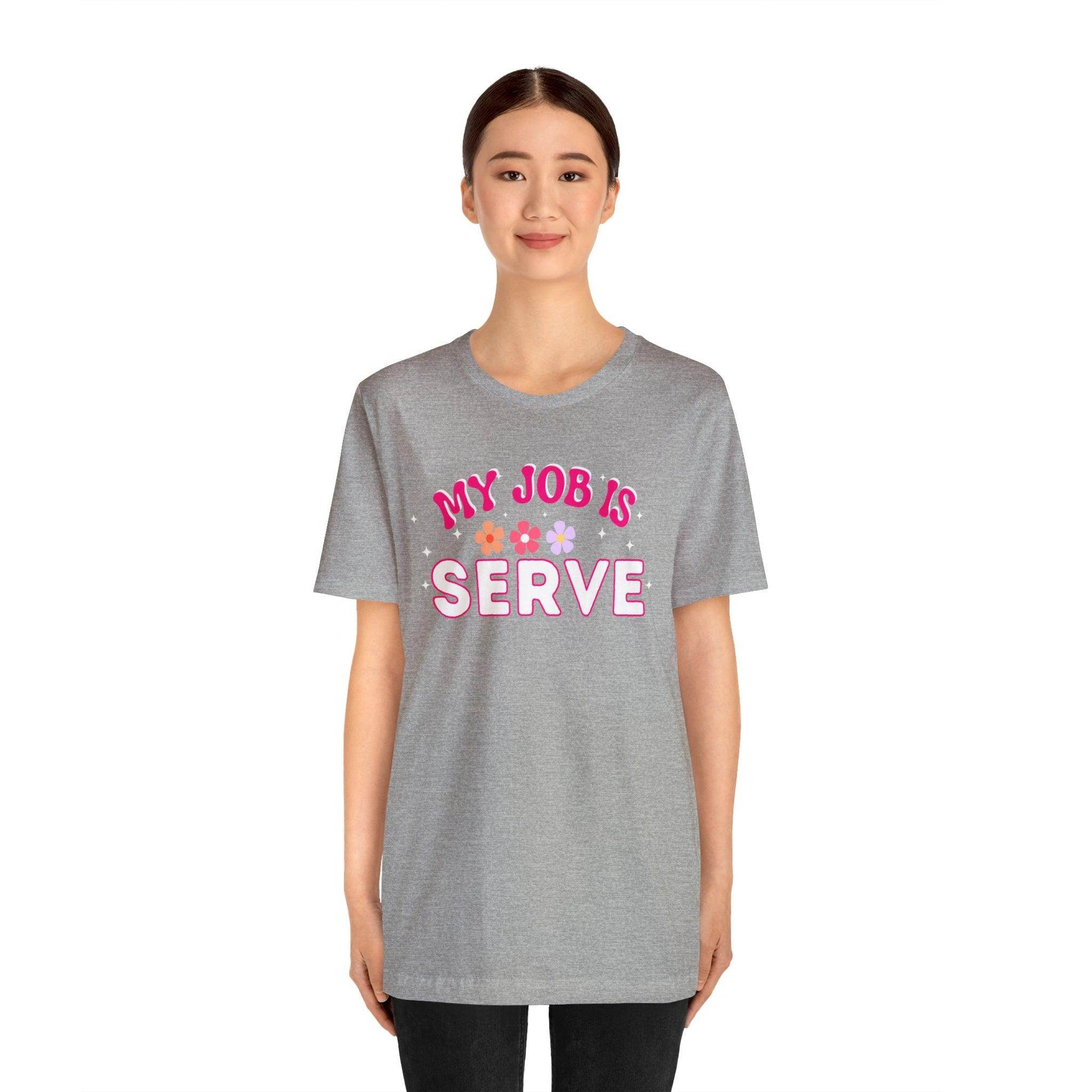 My Job is Serve Shirt for Military Customer Service Waiter/Waitress Public Servant, Hotel Concierge, Caterer, Flight Attendant, Bartender Barista - Giftsmojo