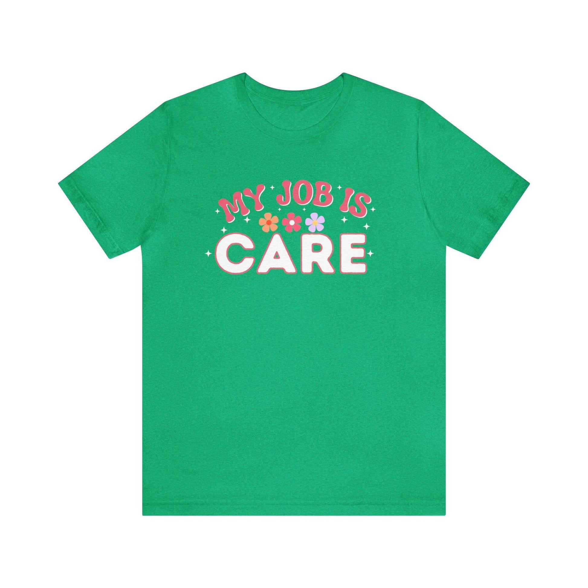 My Job is Care Shirt License Practicing Nurse Shirt, Nurses Assistant Shirt CNA shirt - Giftsmojo
