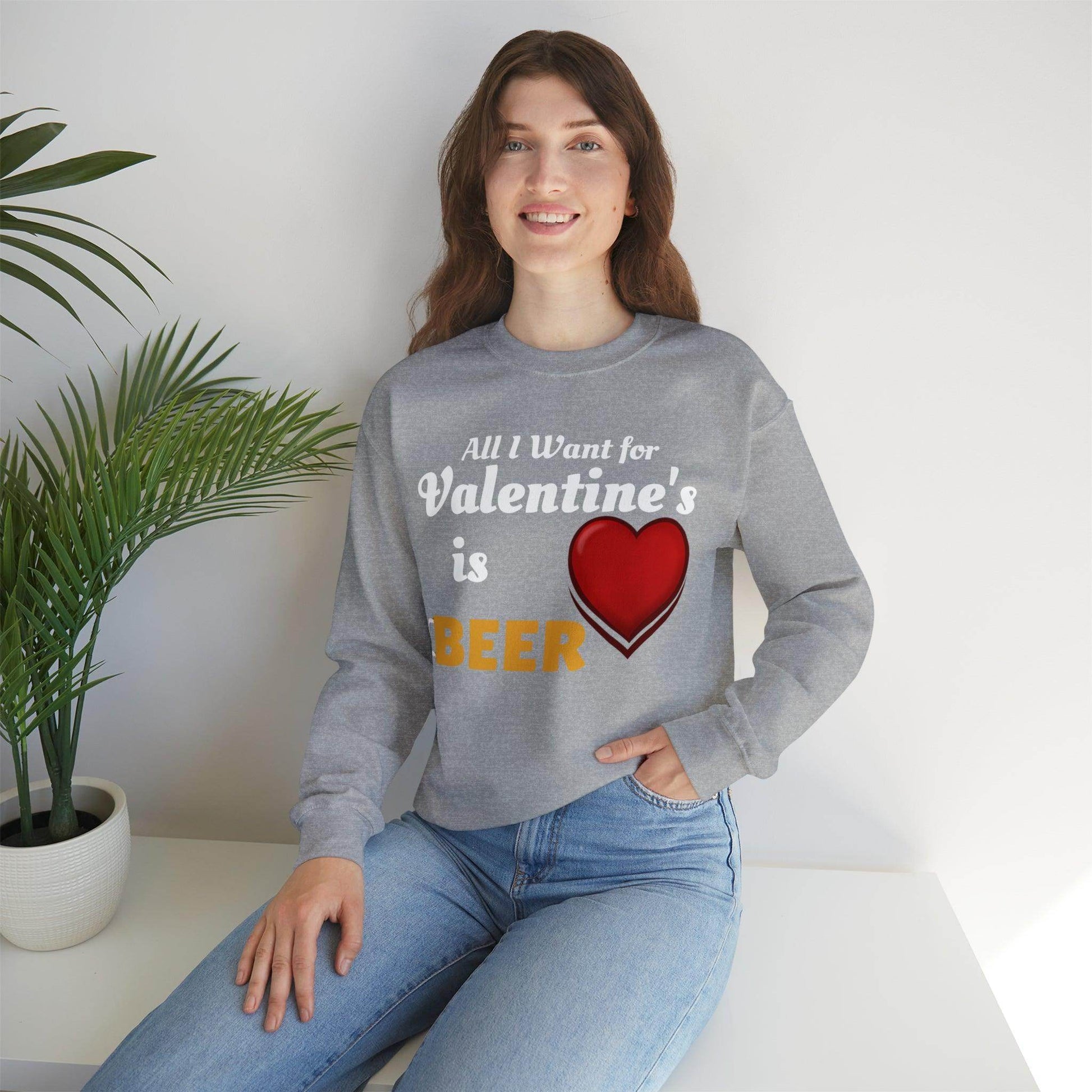 All I want for Valentine's is Beer Sweatshirt - Giftsmojo