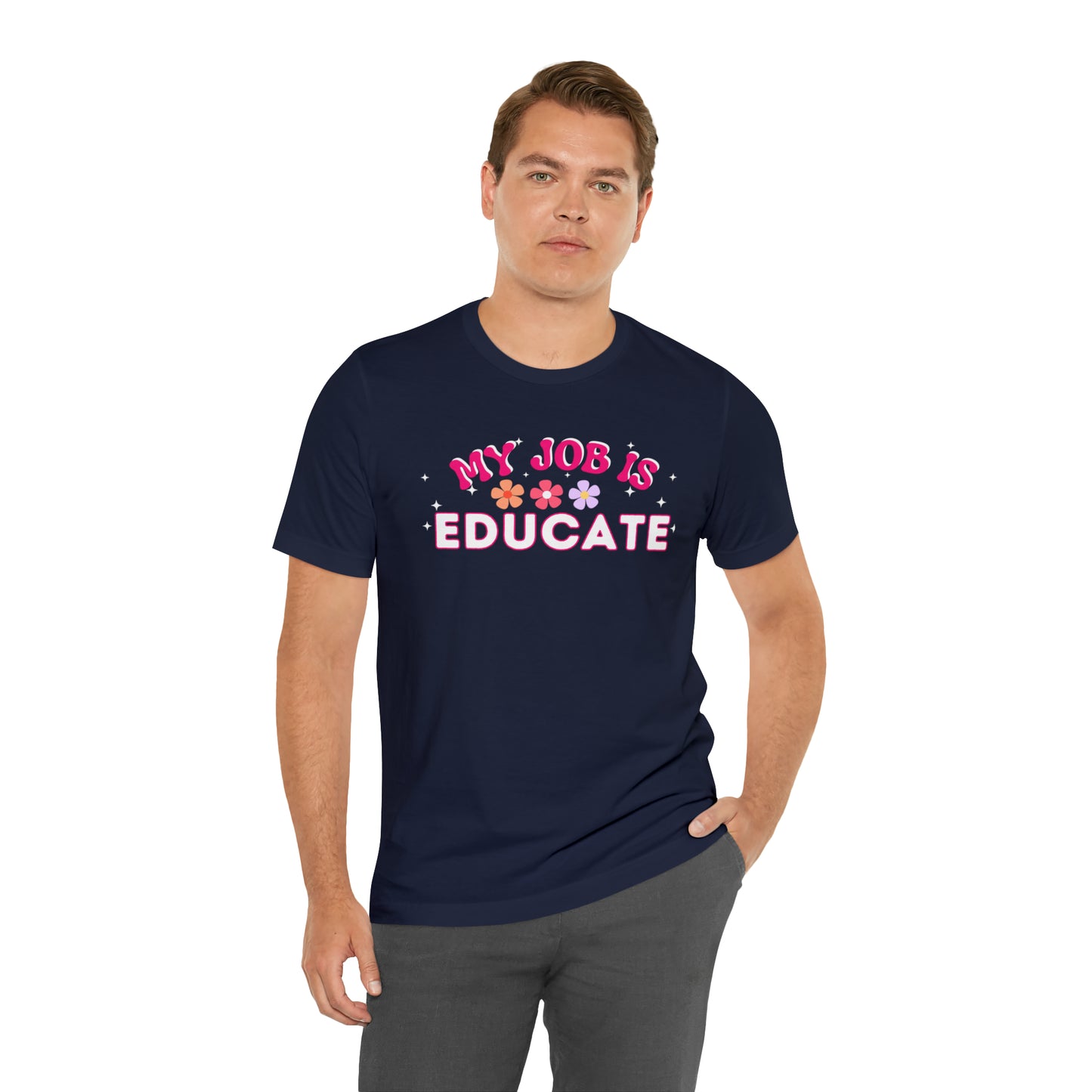 My Job is Educate Shirt Teacher Shirt, Mentor Collage Professor Shirt, Elementary School Teacher Gift Shirt High School Teacher Shirt Pre-K Preschool Kindergarten