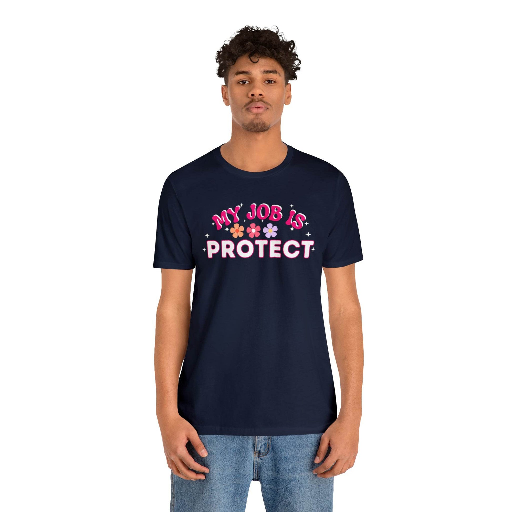My Job is Protect Shirt Police Shirt Security Shirt Dad Shirt Mom Shirt Teacher Shirt Military Shirt - Giftsmojo