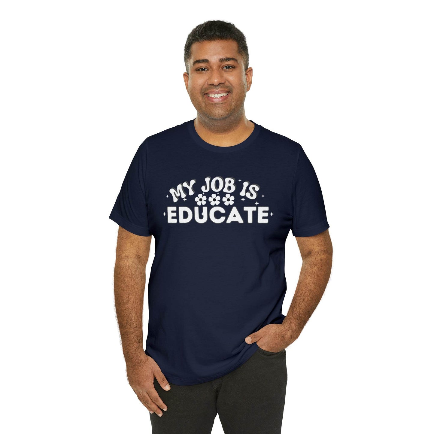 My Job is Educate Shirt Teacher Shirt, Collage Professor Shirt, Elementary School Teacher Gift Shirt High School Teacher Shirt Pre-K Preschool Kindergarten - Giftsmojo