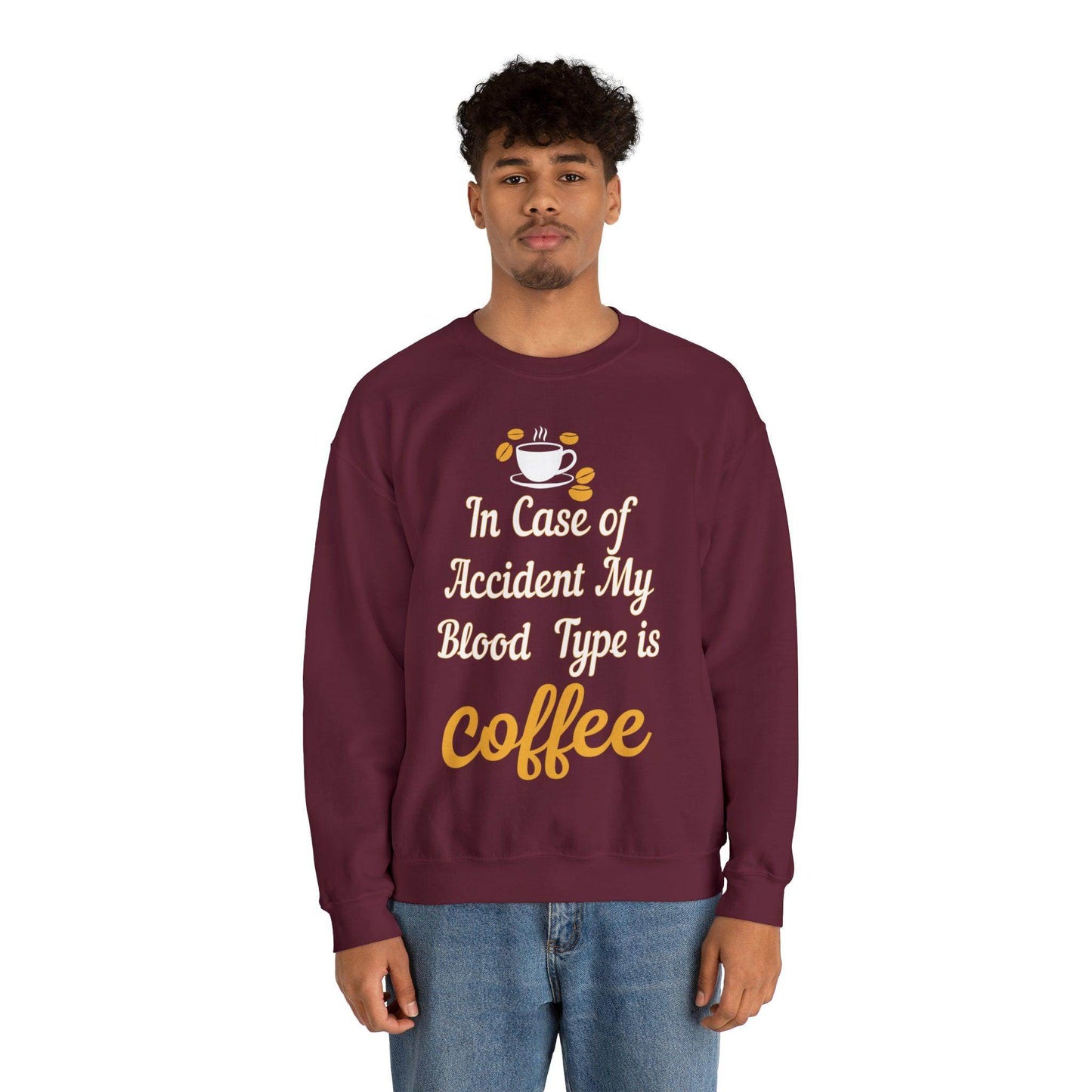 In case of Accident my blood type is coffee Sweatshirt - Giftsmojo