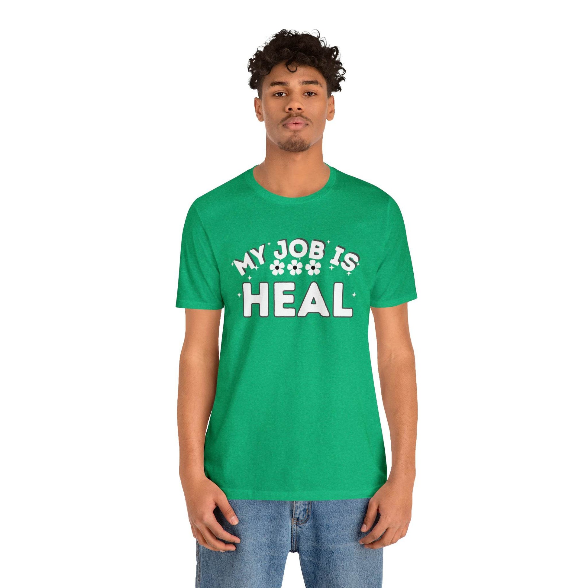 My Job is Heal Shirt Doctor Shirt Nurse Shirt therapist healthcare - Giftsmojo