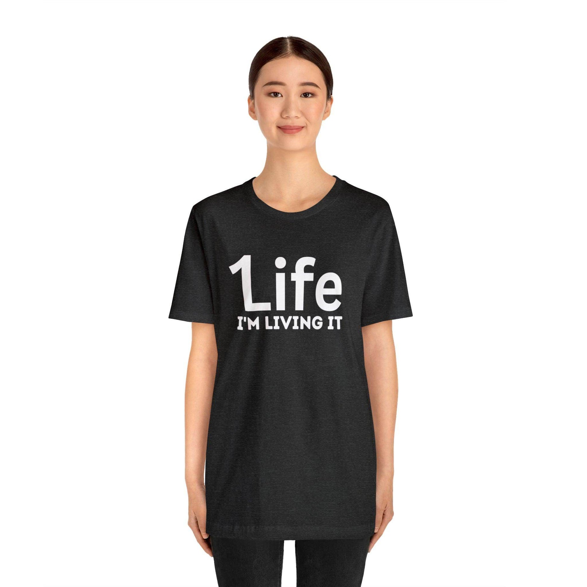 One Life I'M Living It Shirt One life Shirt 1life shirt Live Your Life You Only Have One Life To Live Shirt - Giftsmojo