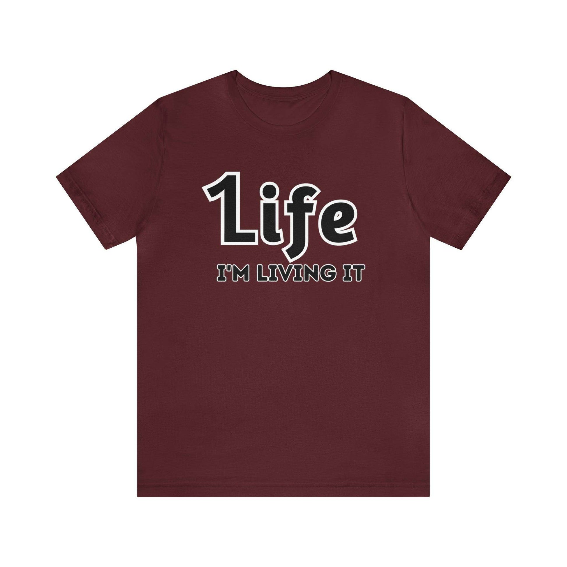 One Life I'M Living It Shirt One life Shirt 1life shirt Live Your Life You Only Have One Life To Live Shirt - Giftsmojo