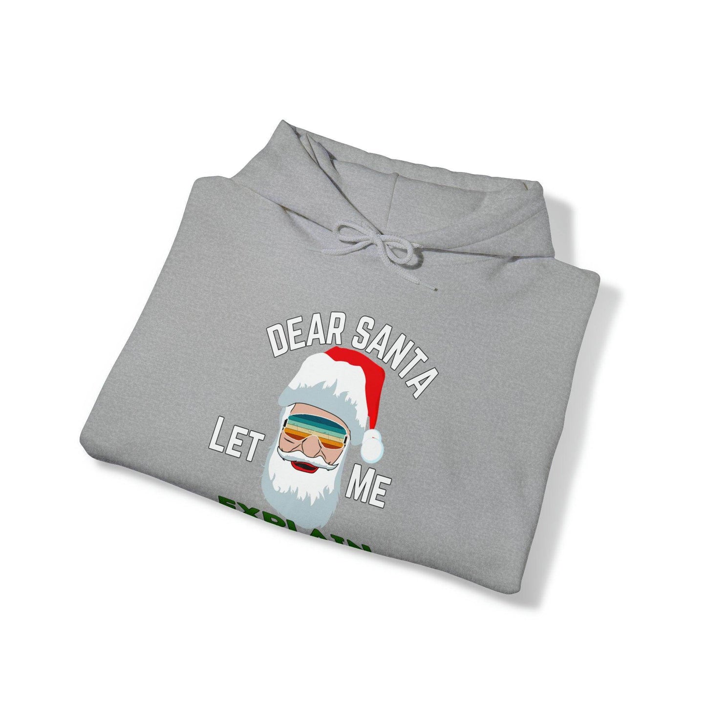 Dear Santa Let Me Explain I Didn't Do It Hooded Sweatshirt Dear Santa Hoodie Santa Sweatshirt Christmas Sweater Christmas Pullover - Giftsmojo