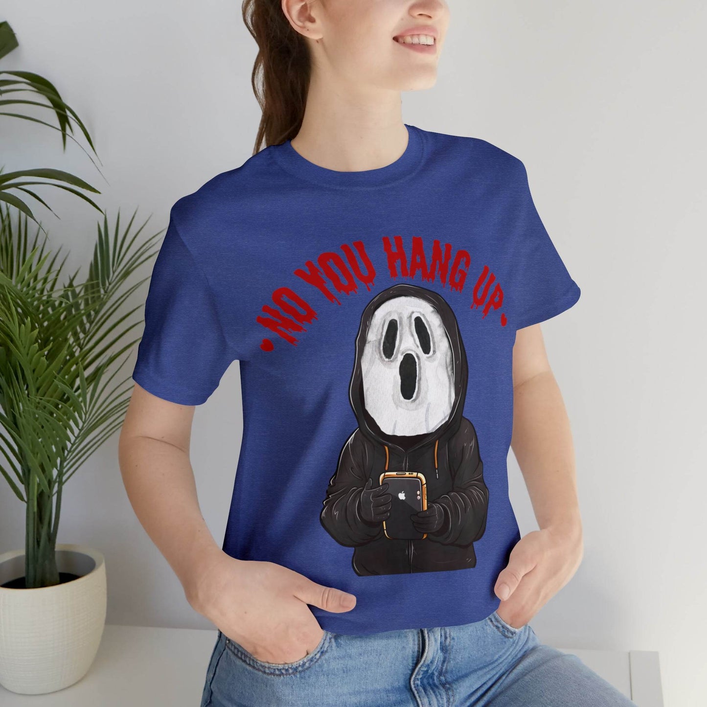 No You Hang Up Scary Halloween Costume Halloween Shirt Playful and Spooky Charm Fall Shirt - Giftsmojo