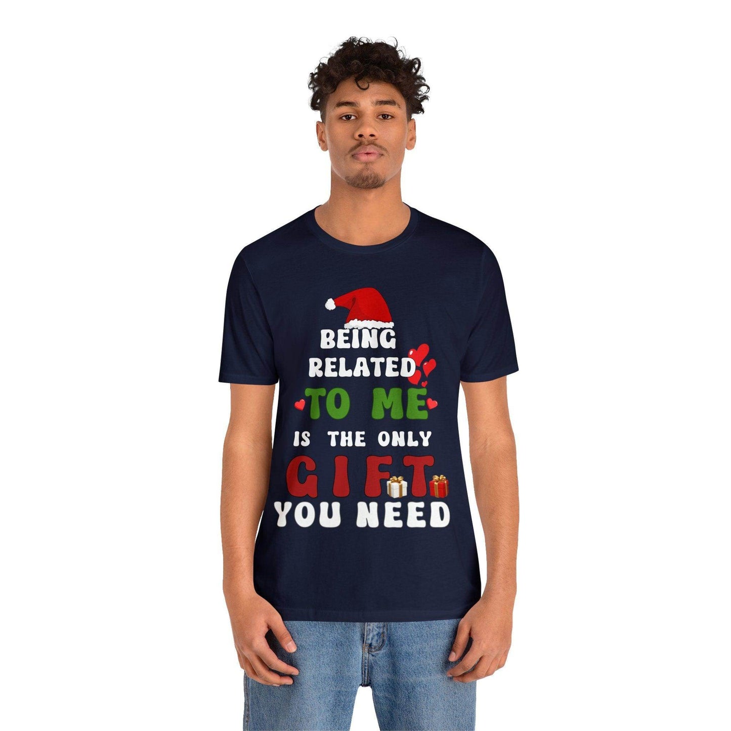Funny Christmas Shirt Being Related To Me Is The Only Gift You Need Shirt Trendy Shirt - Giftsmojo
