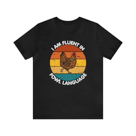 Fluent in Fowl Language shirt, Chicken Shirt Chicken Tee Chicken Owner Gift - Gift For Chicken Lover gift - Giftsmojo