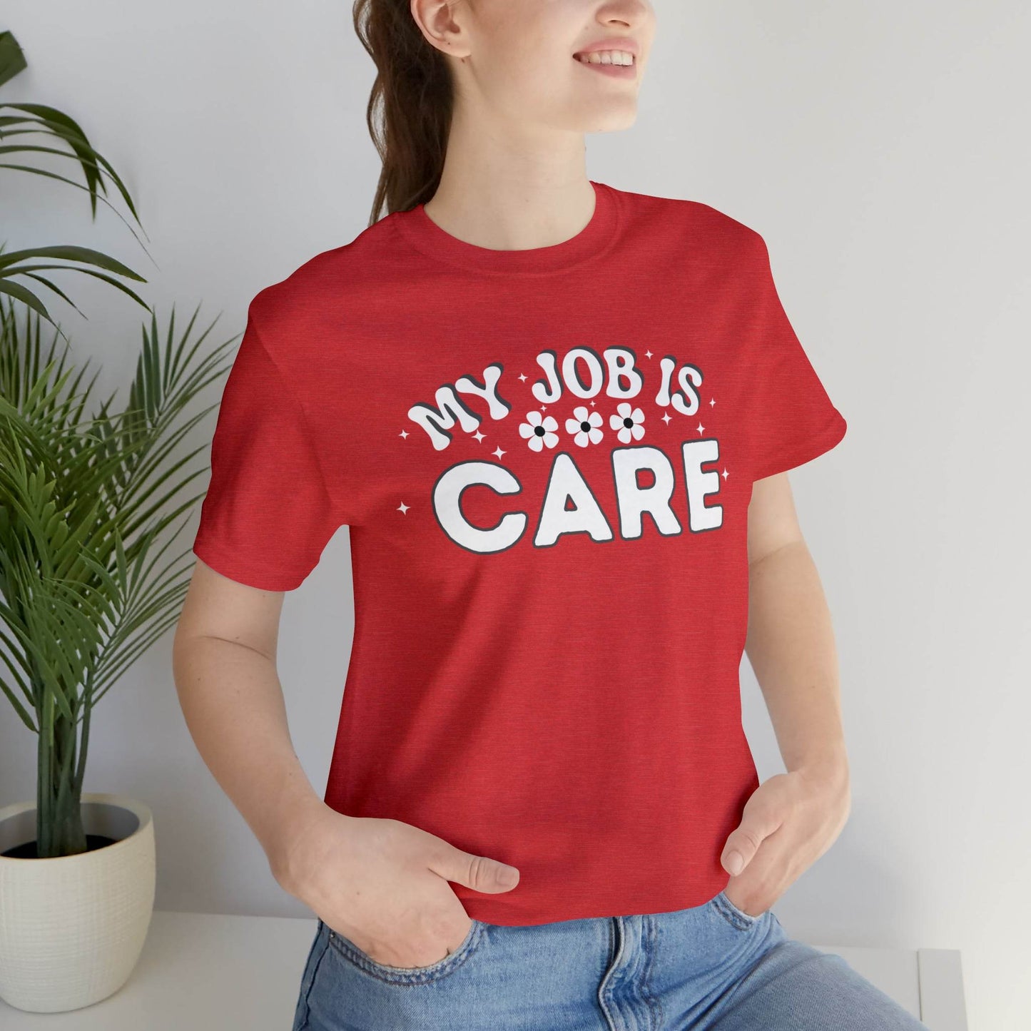 My Job is Care Shirt Doctor, Nurse, Caregiver, Social Worker, Psychologist, Therapist, Paramedic, Childcare provider, Hospice Workers, Animal Caretaker, - Giftsmojo