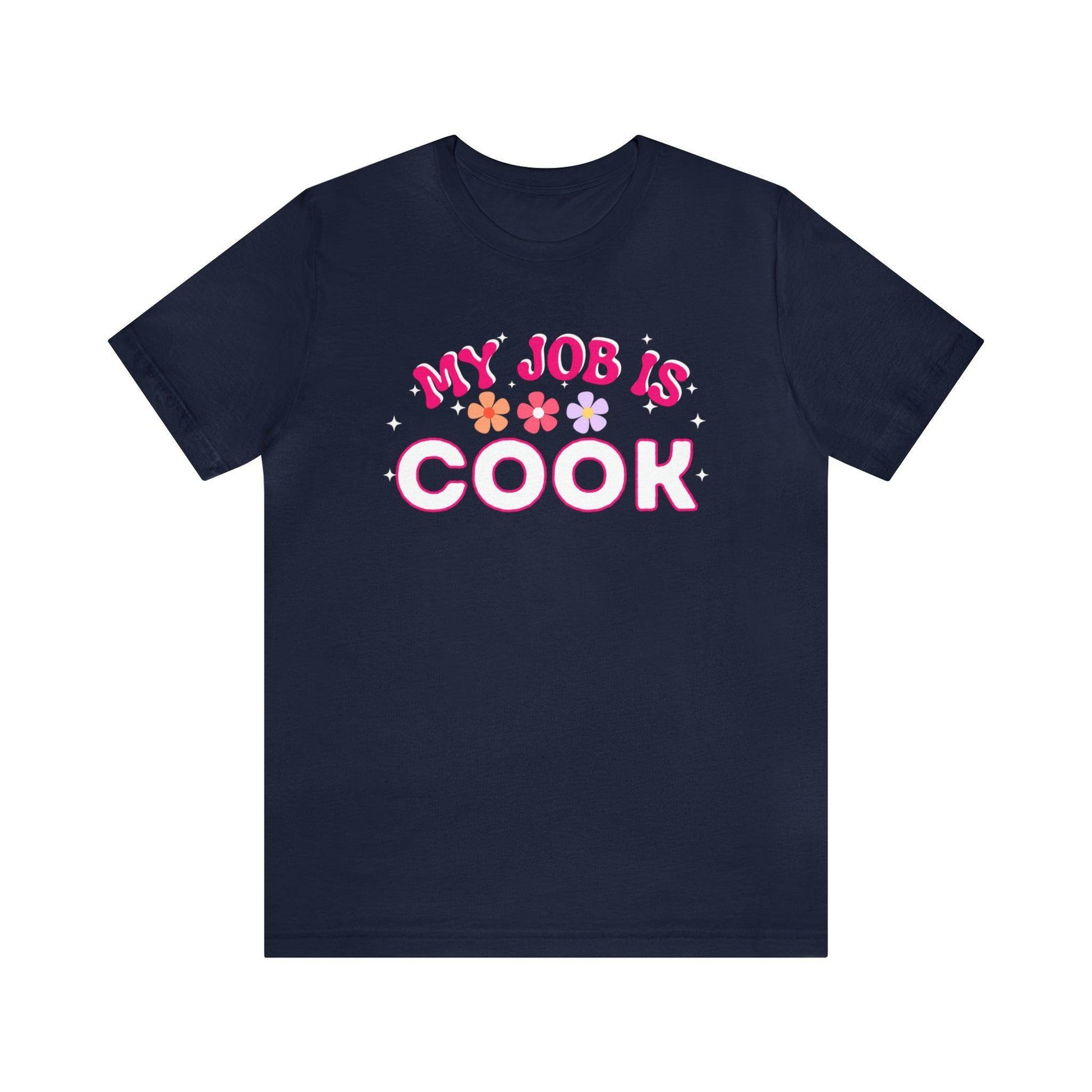 My Job is Cook Shirt Chef Shirt, Restaurant Cook Shirt Mom Shirt Dad Shirt - Giftsmojo