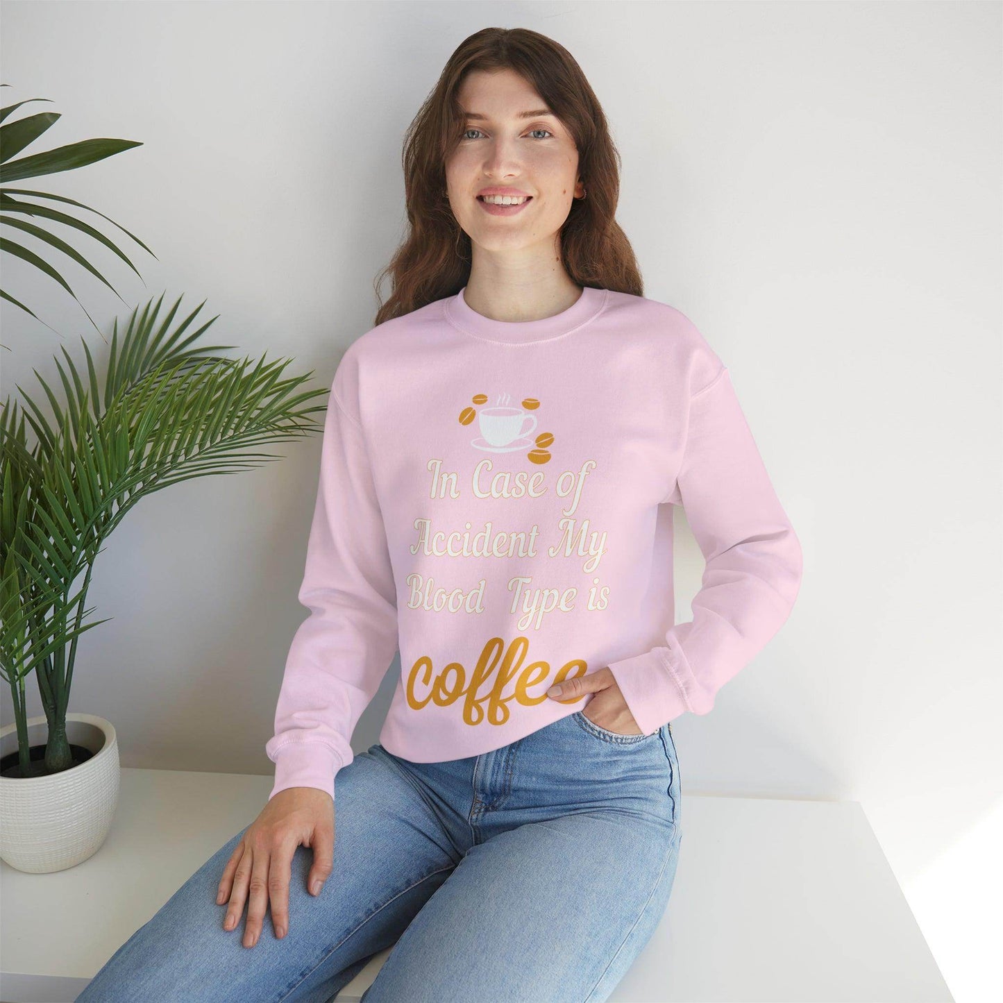In case of Accident my blood type is coffee Sweatshirt - Giftsmojo