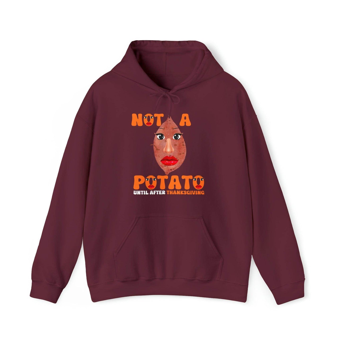 Not A Potato Hooded Sweatshirt Funny Thanksgiving Shirt Thanksgiving Gift Trendy Thanksgiving Sweatshirt Thanksgiving Hoodie - Giftsmojo