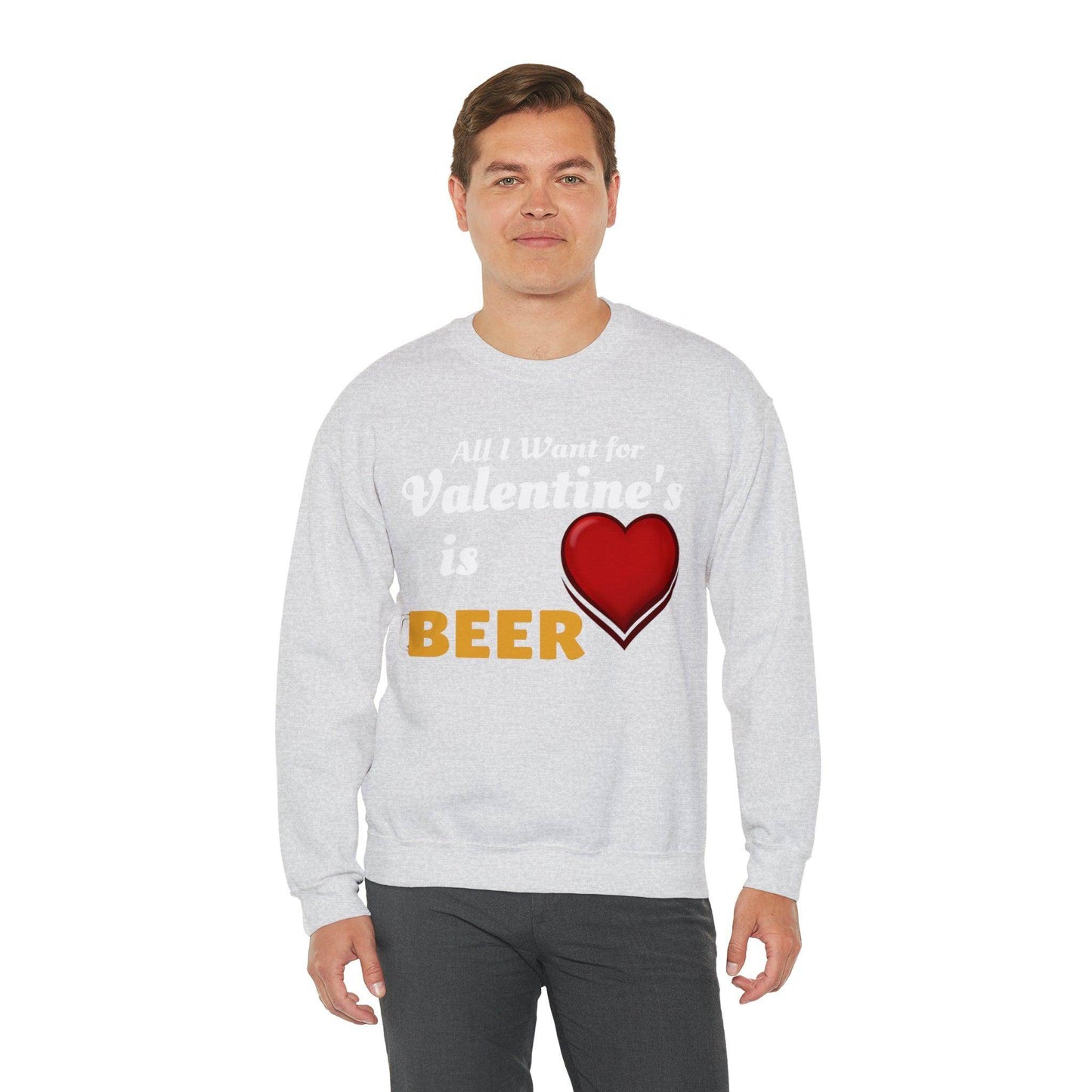All I want for Valentine's is Beer Sweatshirt - Giftsmojo