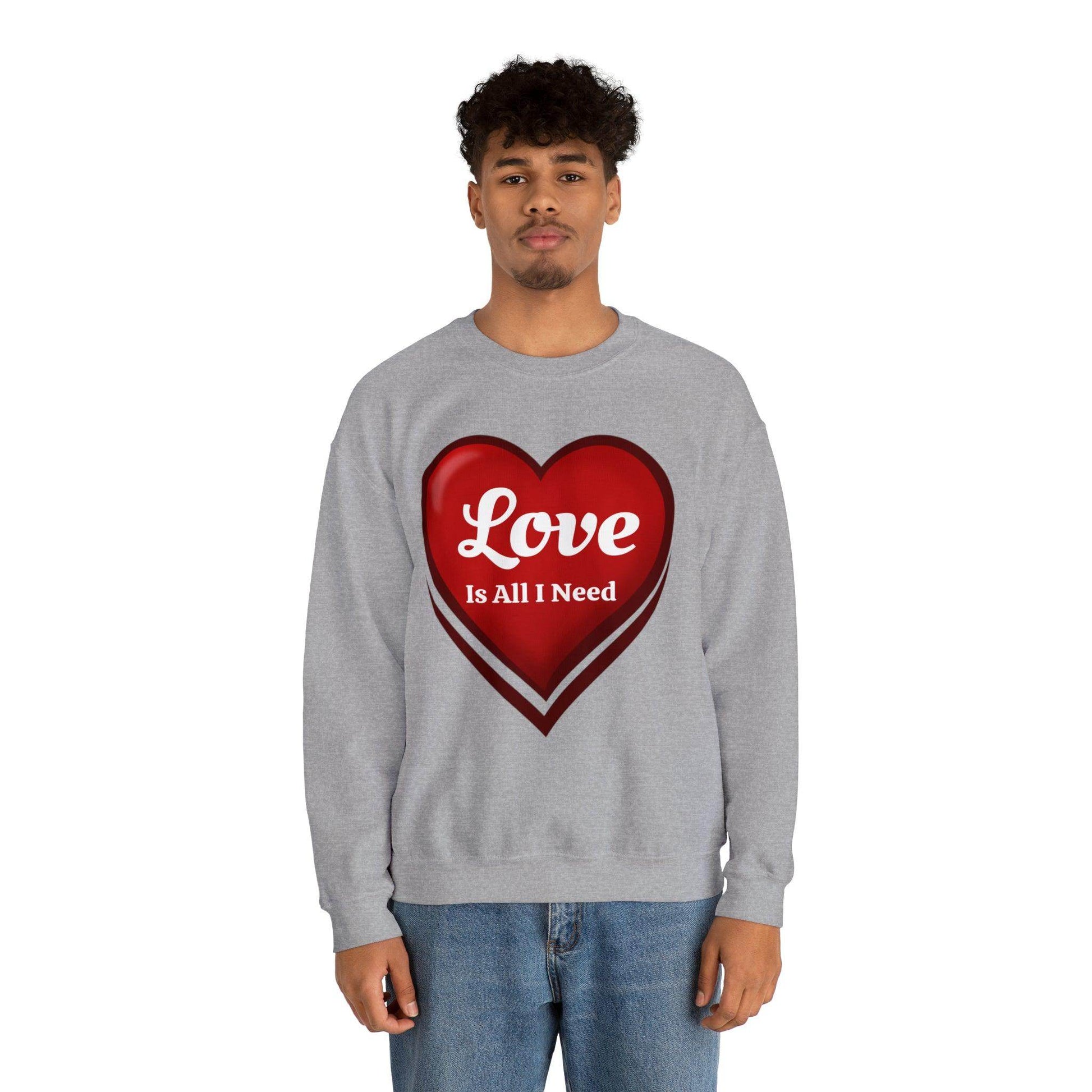 Love is all I need Sweatshirt - Giftsmojo