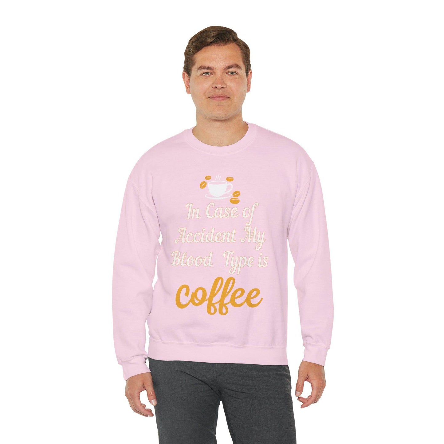 In case of Accident my blood type is coffee Sweatshirt - Giftsmojo