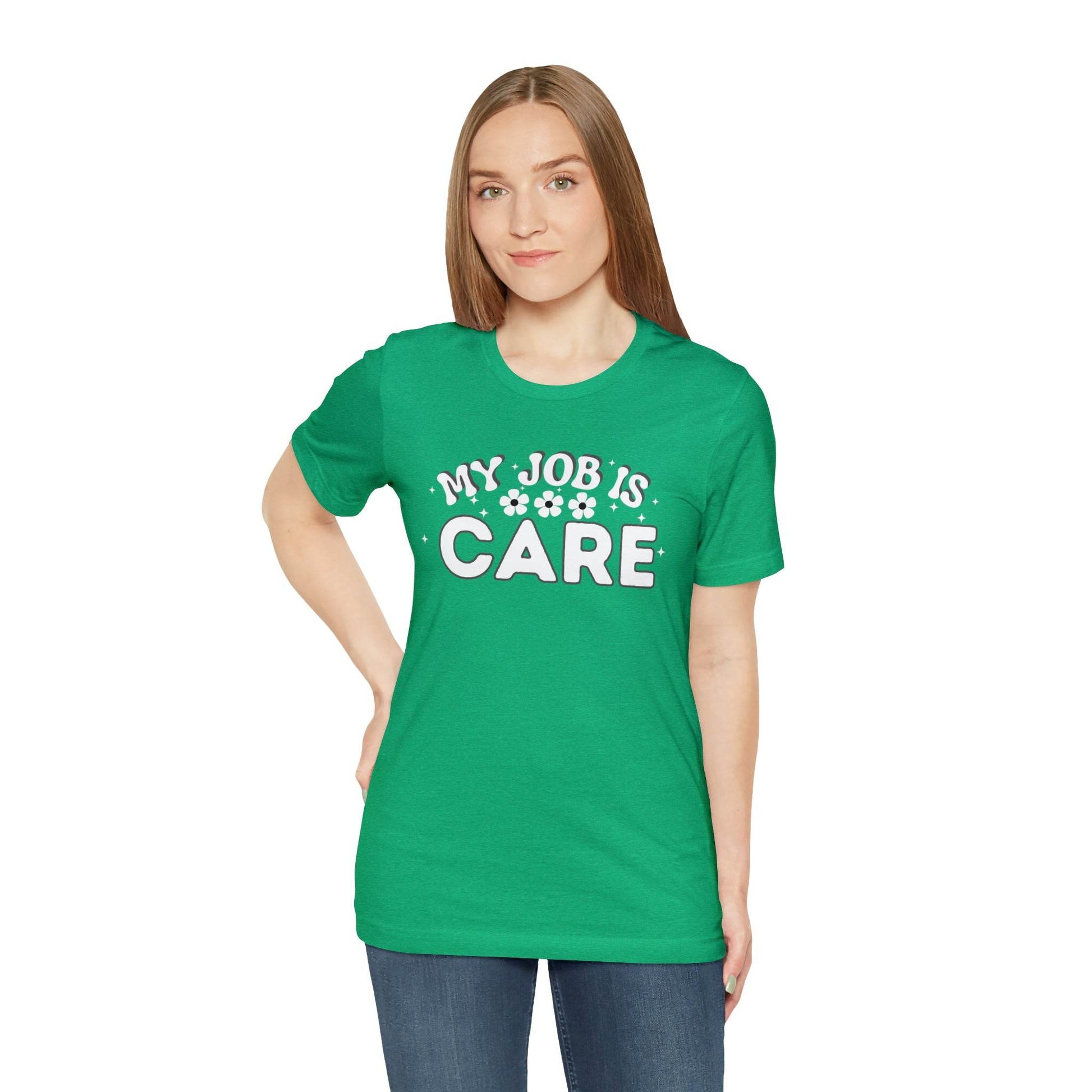 My Job is Care Shirt Doctor, Nurse, Caregiver, Social Worker, Psychologist, Therapist, Paramedic, Childcare provider, Hospice Workers, Animal Caretaker, - Giftsmojo