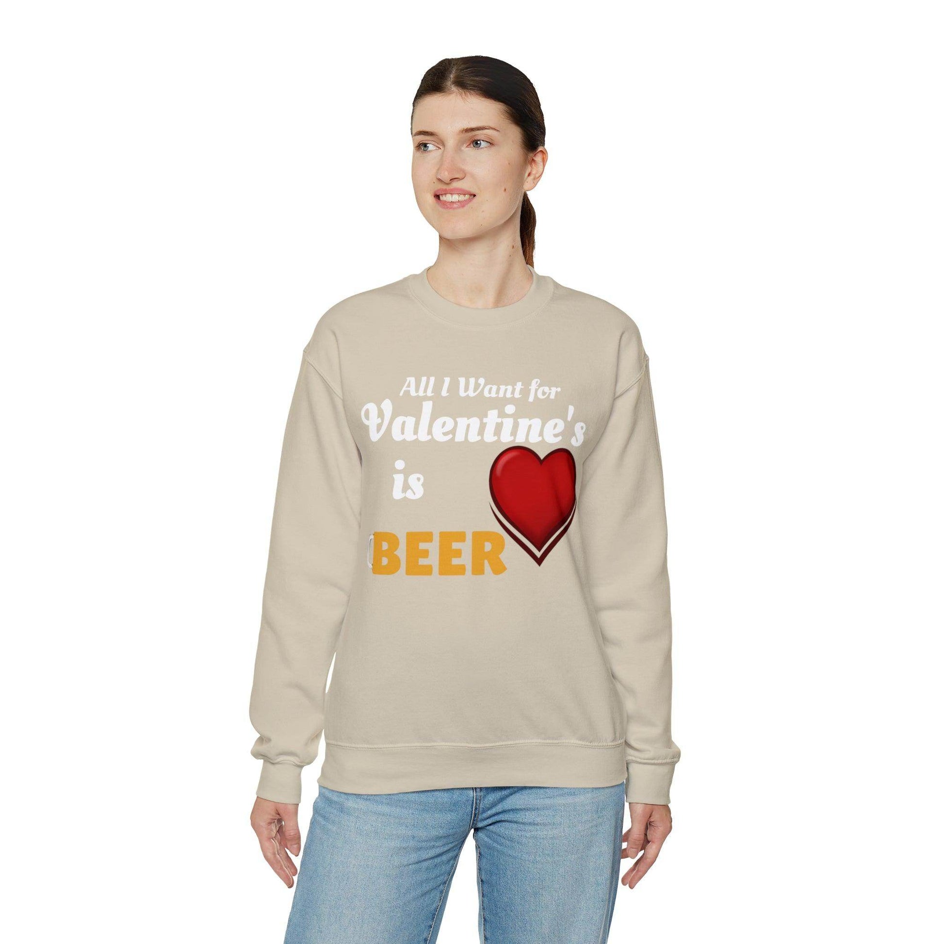 All I want for Valentine's is Beer Sweatshirt - Giftsmojo