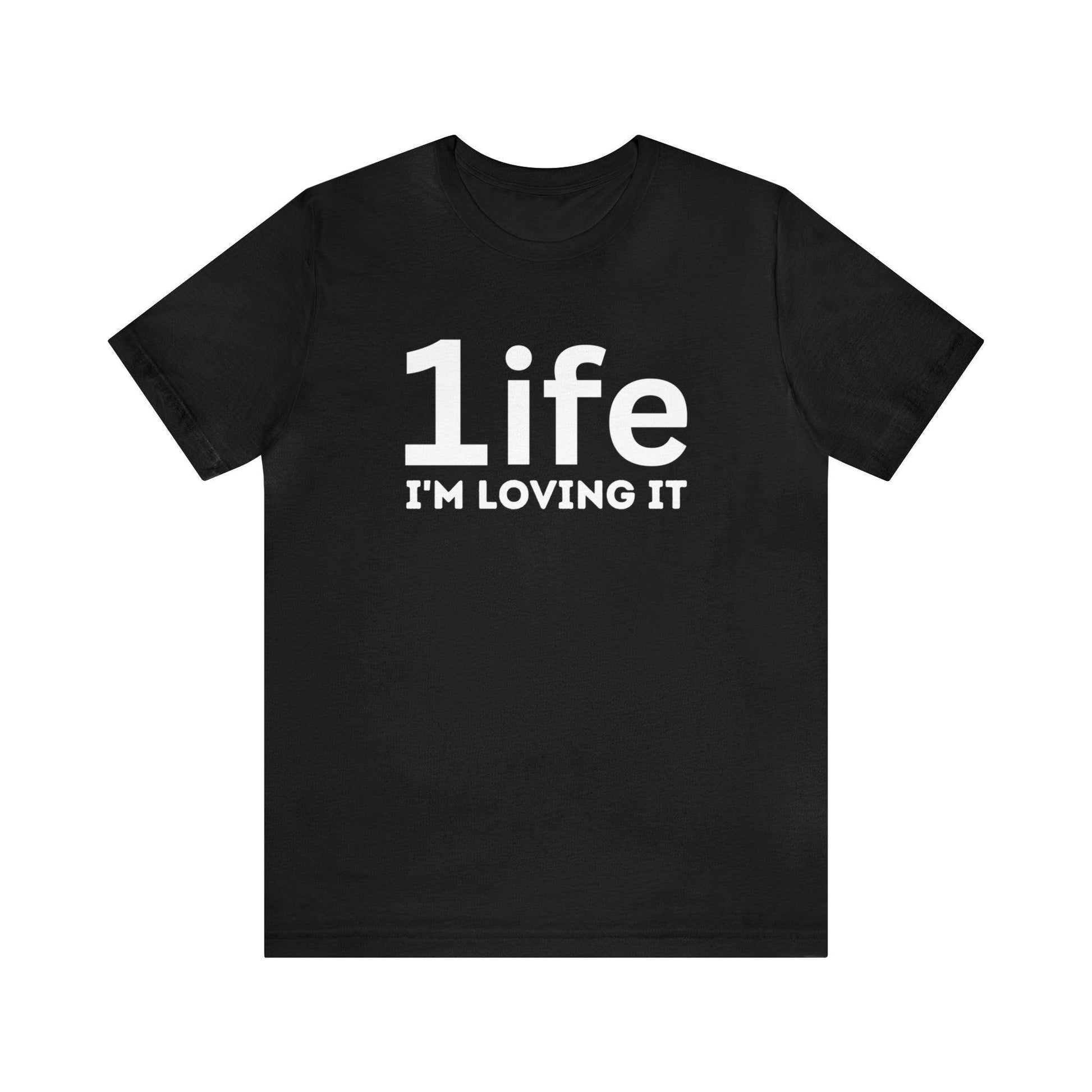 One life I'M Loving It Shirt Retro 1life shirt Live Your Life You Only Have One Life To Live Retro Shirt - Giftsmojo