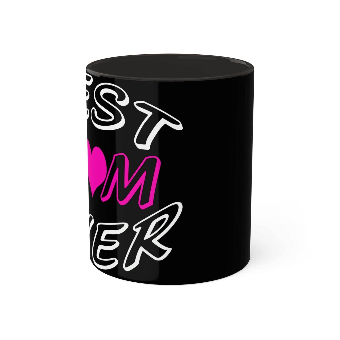 Best Mom Ever Coffee Mug, Colorful Mugs, 11oz - Giftsmojo