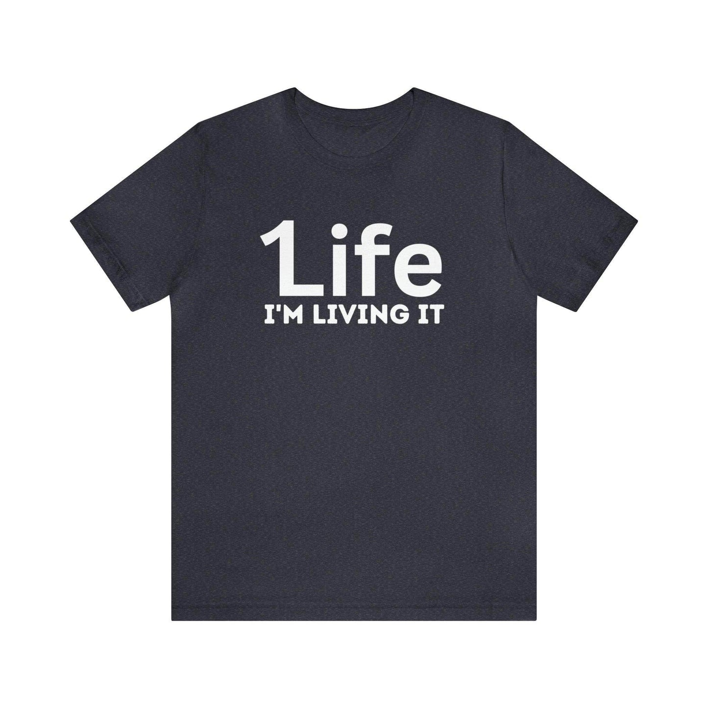 One Life I'M Living It Shirt One life Shirt 1life shirt Live Your Life You Only Have One Life To Live Shirt - Giftsmojo