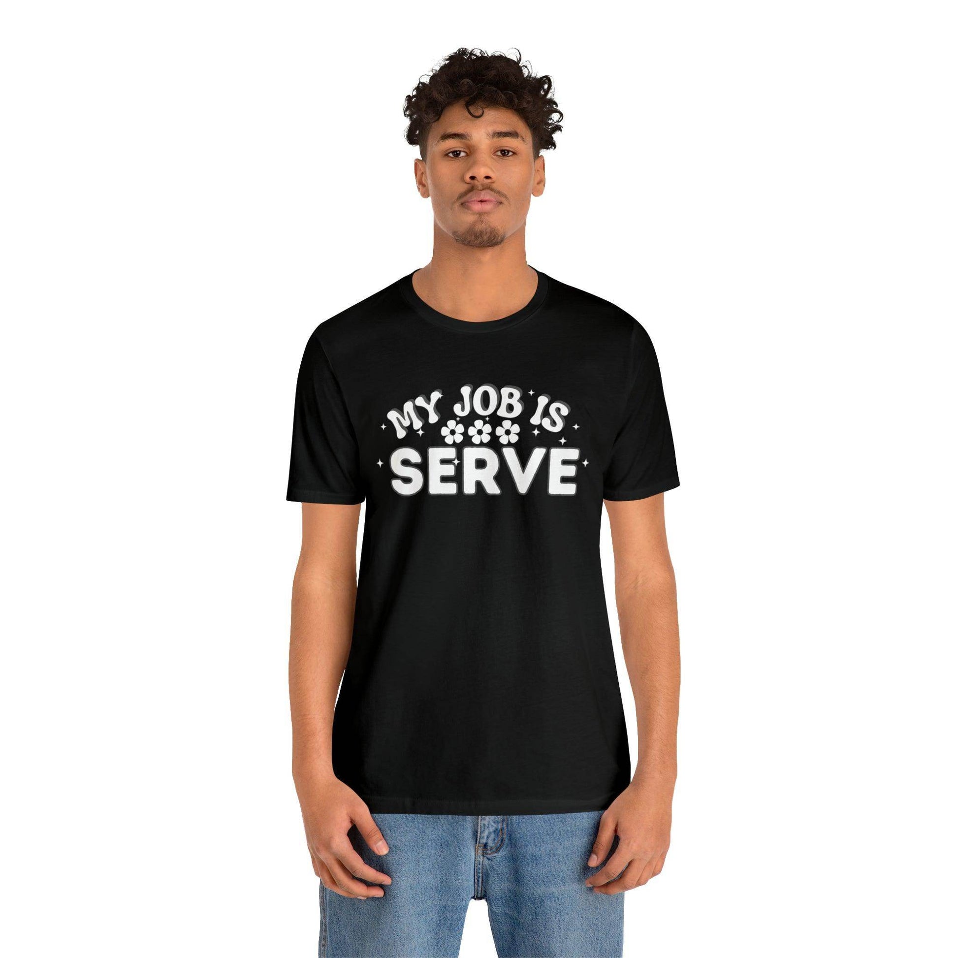 My Job is Serve Shirt Military Shirt Customer Service Shirt Waiter/Waitress Public Servant, Hotel Concierge, Caterer, Flight Attendant, Bartender Barista - Giftsmojo