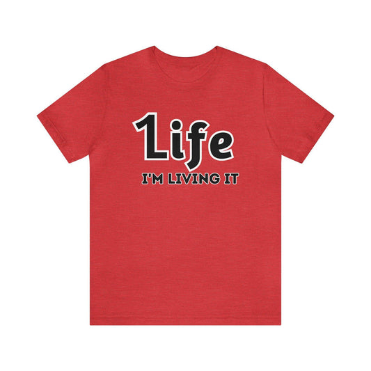 One Life I'M Living It Shirt One life Shirt 1life shirt Live Your Life You Only Have One Life To Live Shirt - Giftsmojo