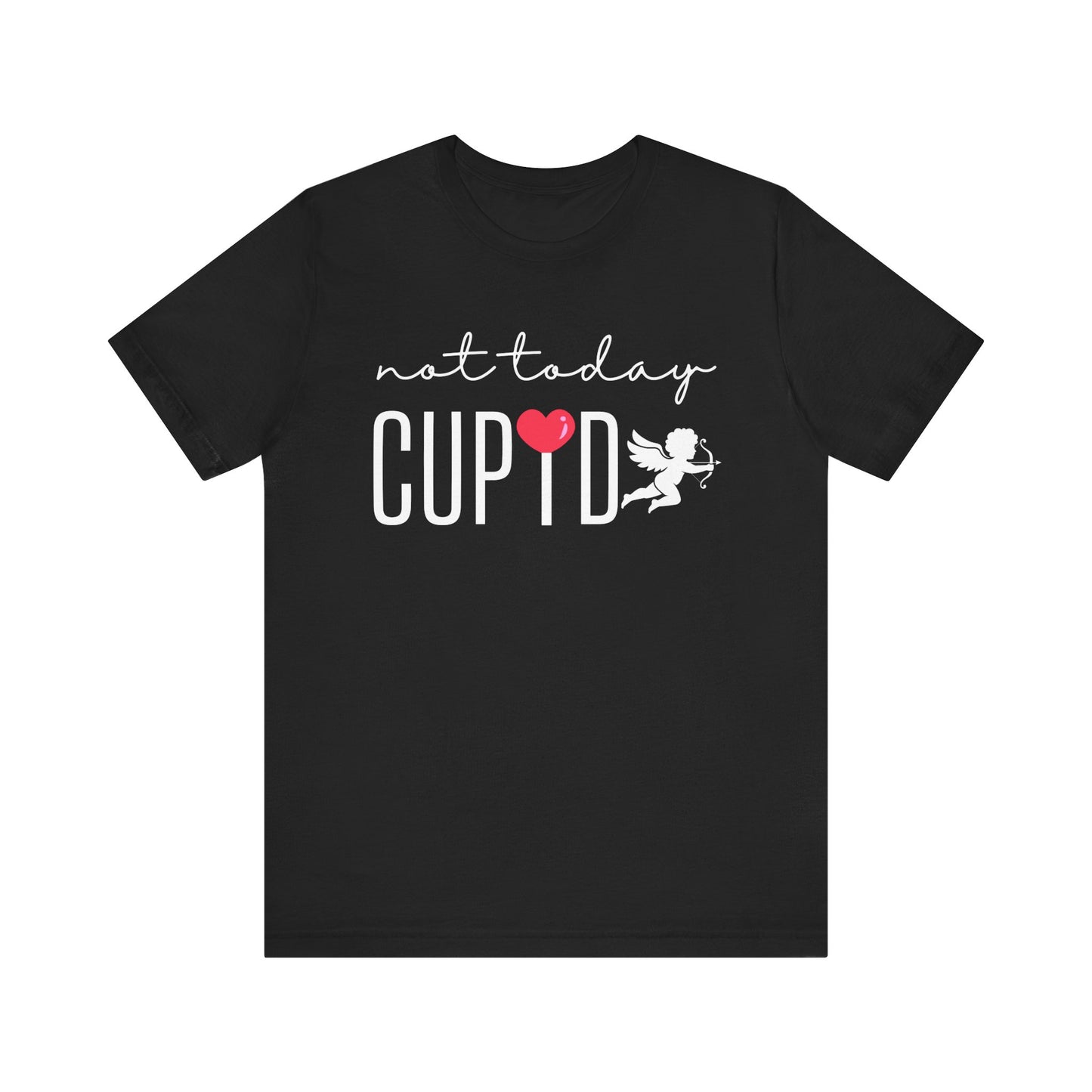 Graphic Tee - Not Today Cupid T-shirt