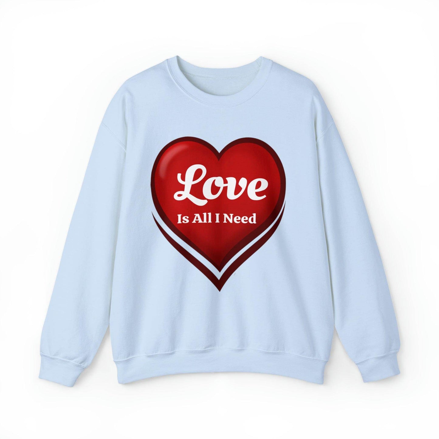 Love is all I need Sweatshirt - Giftsmojo