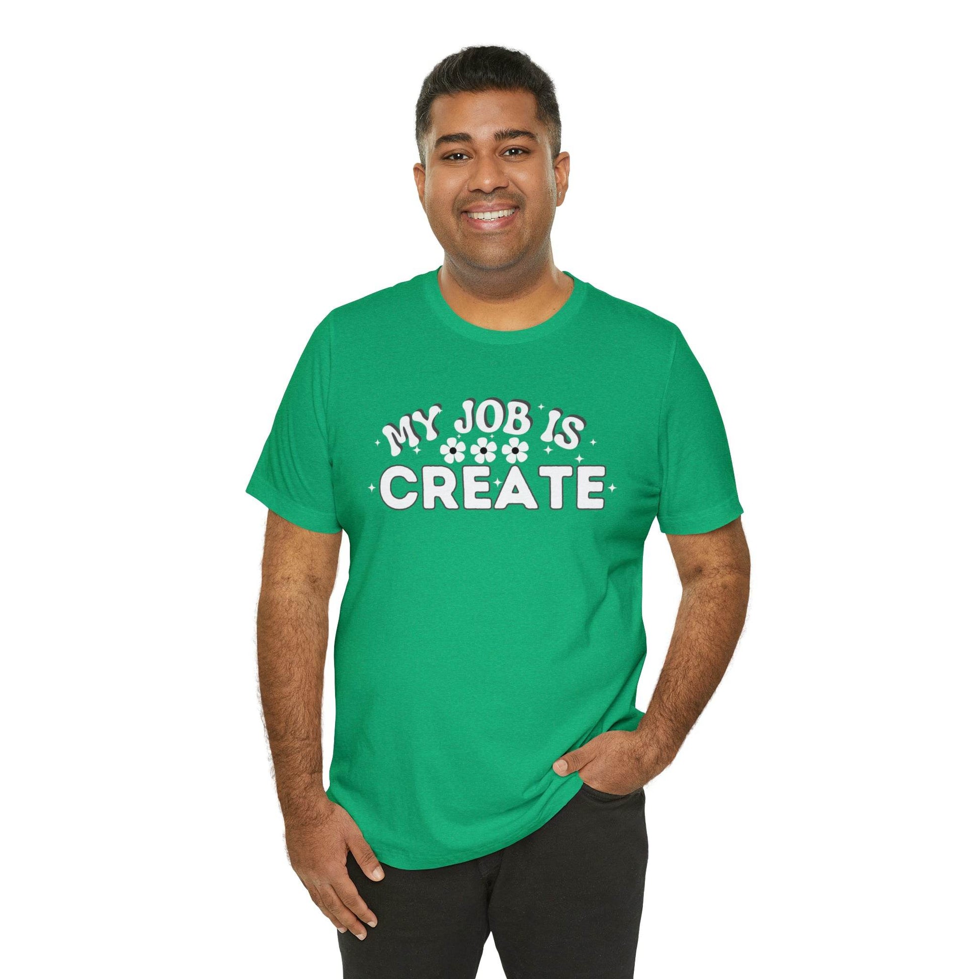 My Job is Create Shirt Artist Shirt, Artist shirt, Designer shirt, writers, Musician Actors Entrepreneur Engineer Scientist Teachers Healthcare professionals Content Creator Shirt - Giftsmojo