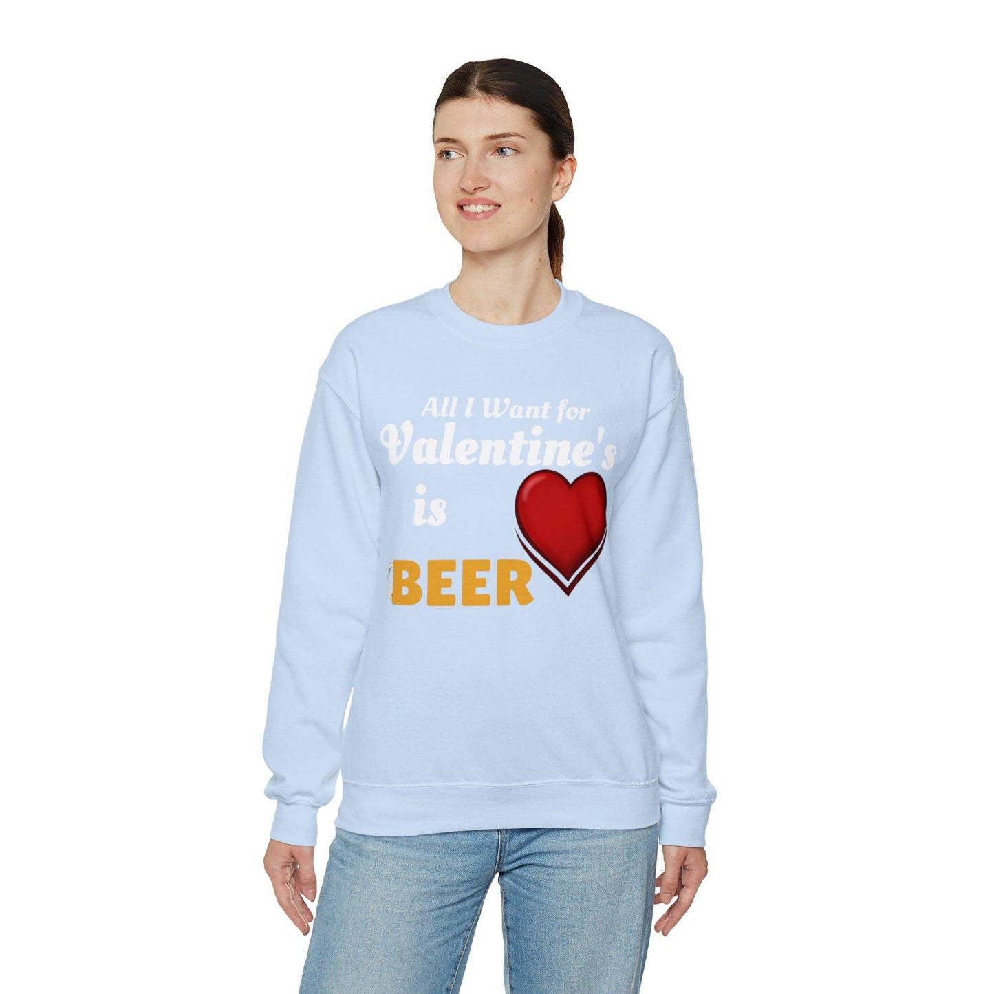 All I want for Valentine's is Beer Sweatshirt - Giftsmojo