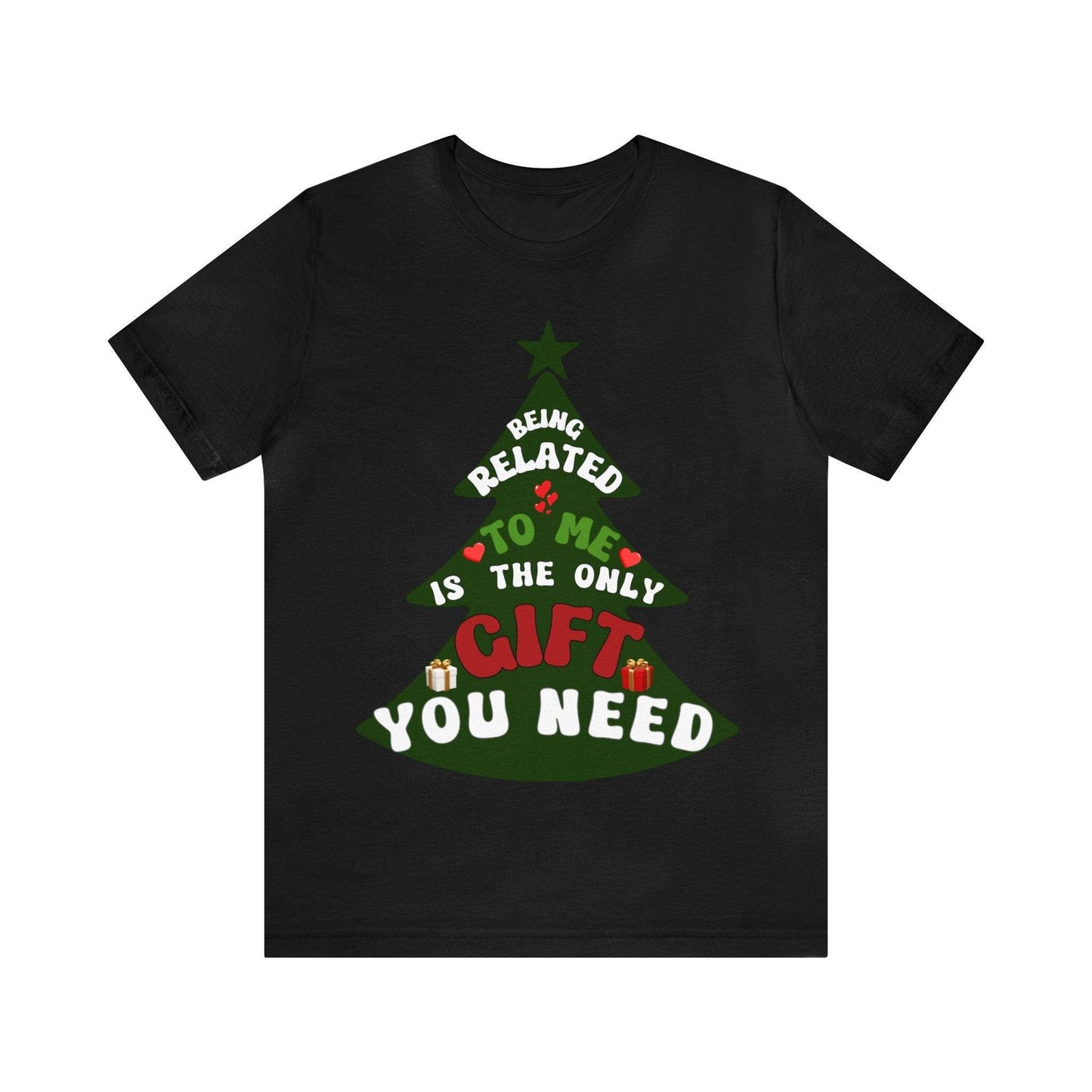 Funny Christmas Tree Shirt - Being Related To Me Is The Only Gift You Need Shirt - Giftsmojo