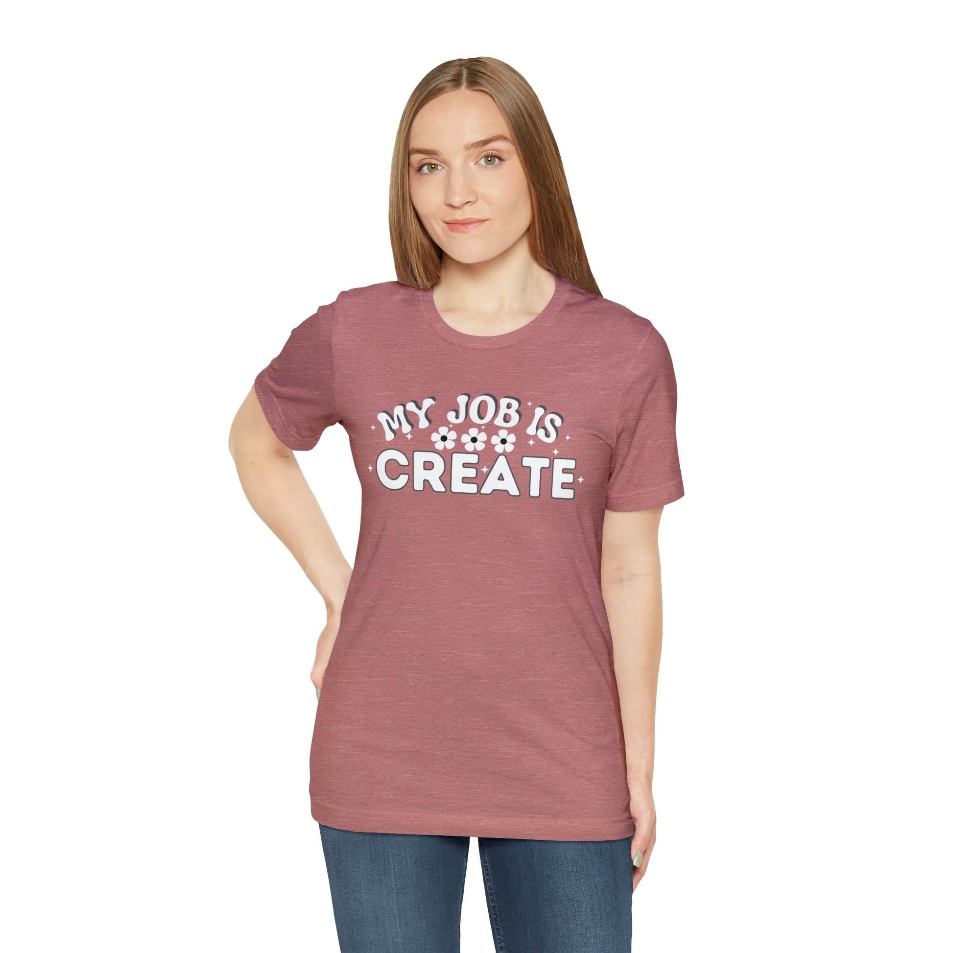 My Job is Create Shirt Artist Shirt, Artist shirt, Designer shirt, writers, Musician Actors Entrepreneur Engineer Scientist Teachers Healthcare professionals Content Creator Shirt - Giftsmojo