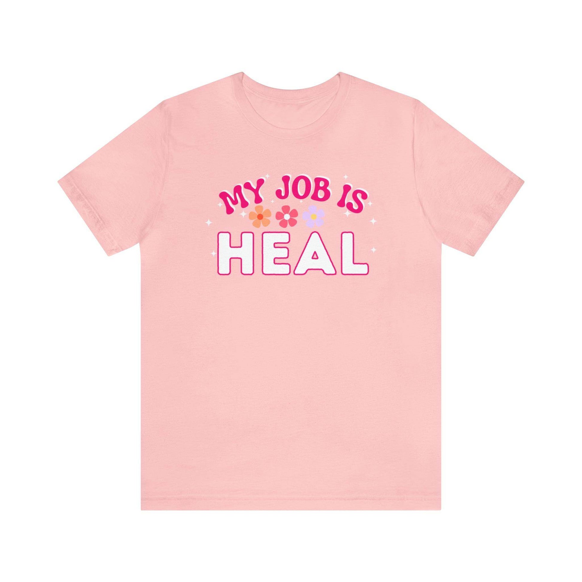 My Job is Heal Shirt Doctor Shirt Nurse Shirt - Giftsmojo