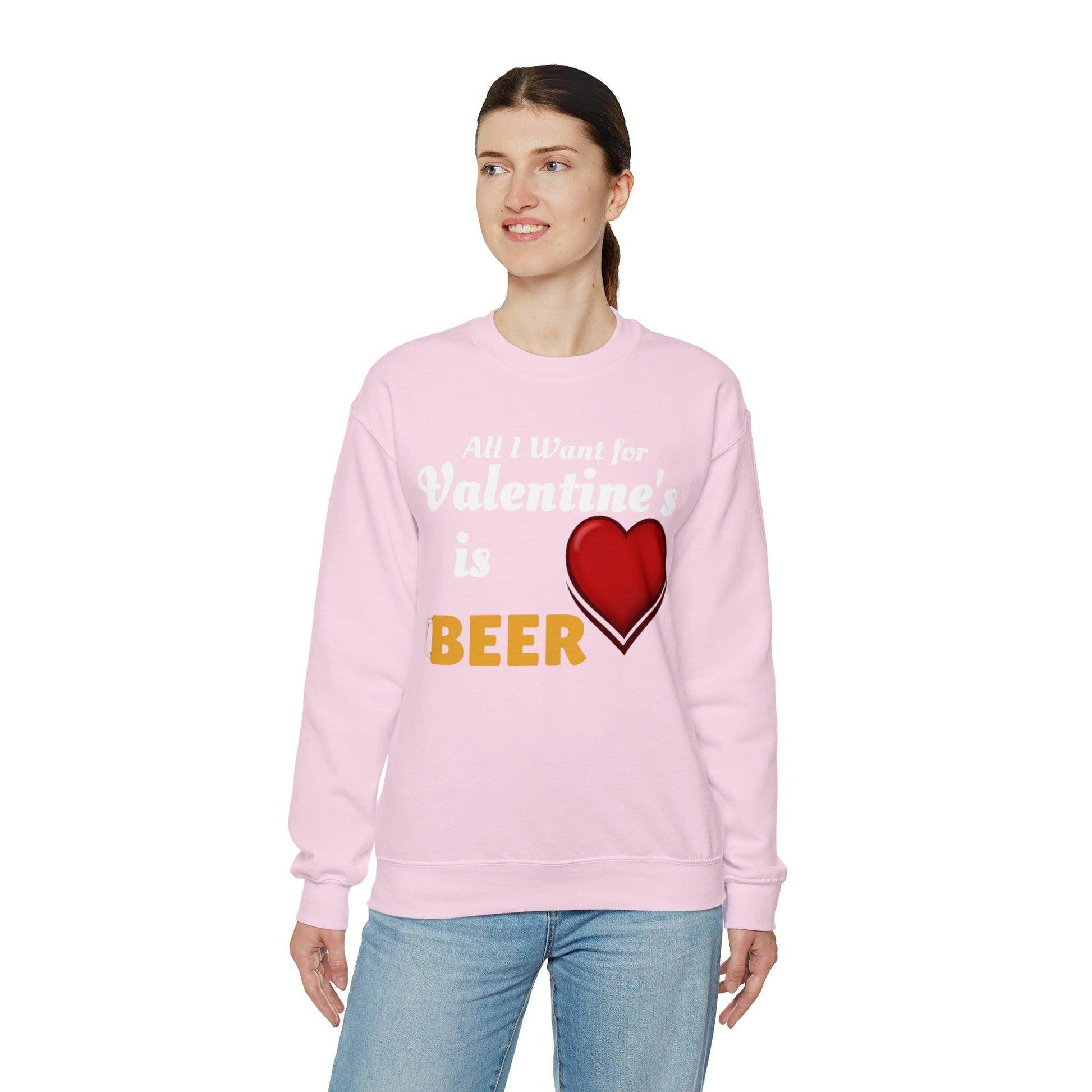 All I want for Valentine's is Beer Sweatshirt - Giftsmojo