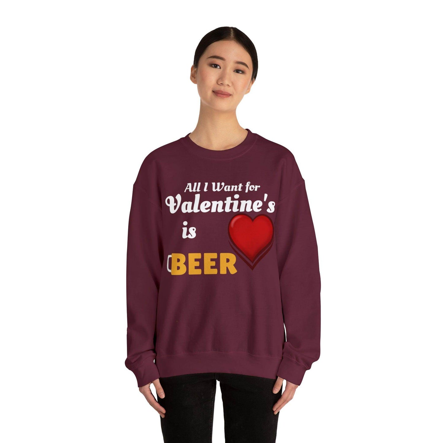 All I want for Valentine's is Beer Sweatshirt - Giftsmojo