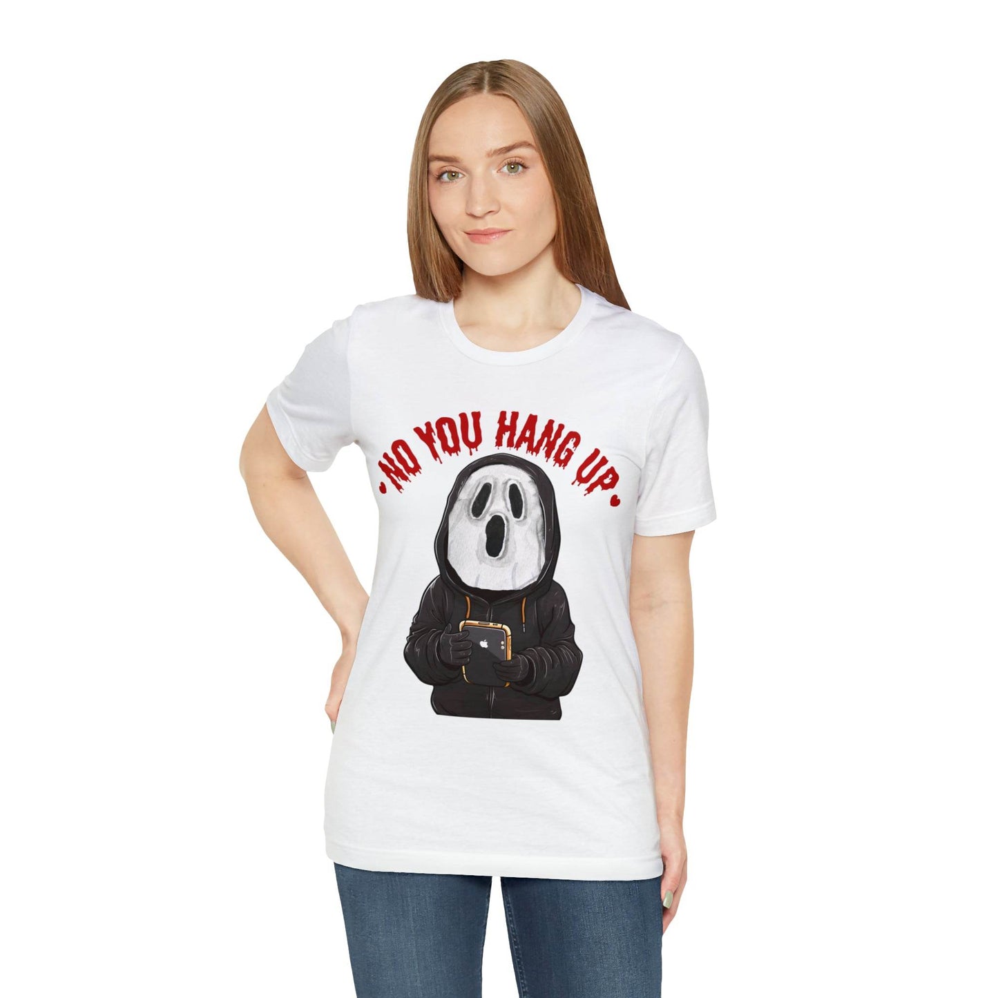 No You Hang Up Scary Halloween Costume Halloween Shirt Playful and Spooky Charm Fall Shirt - Giftsmojo