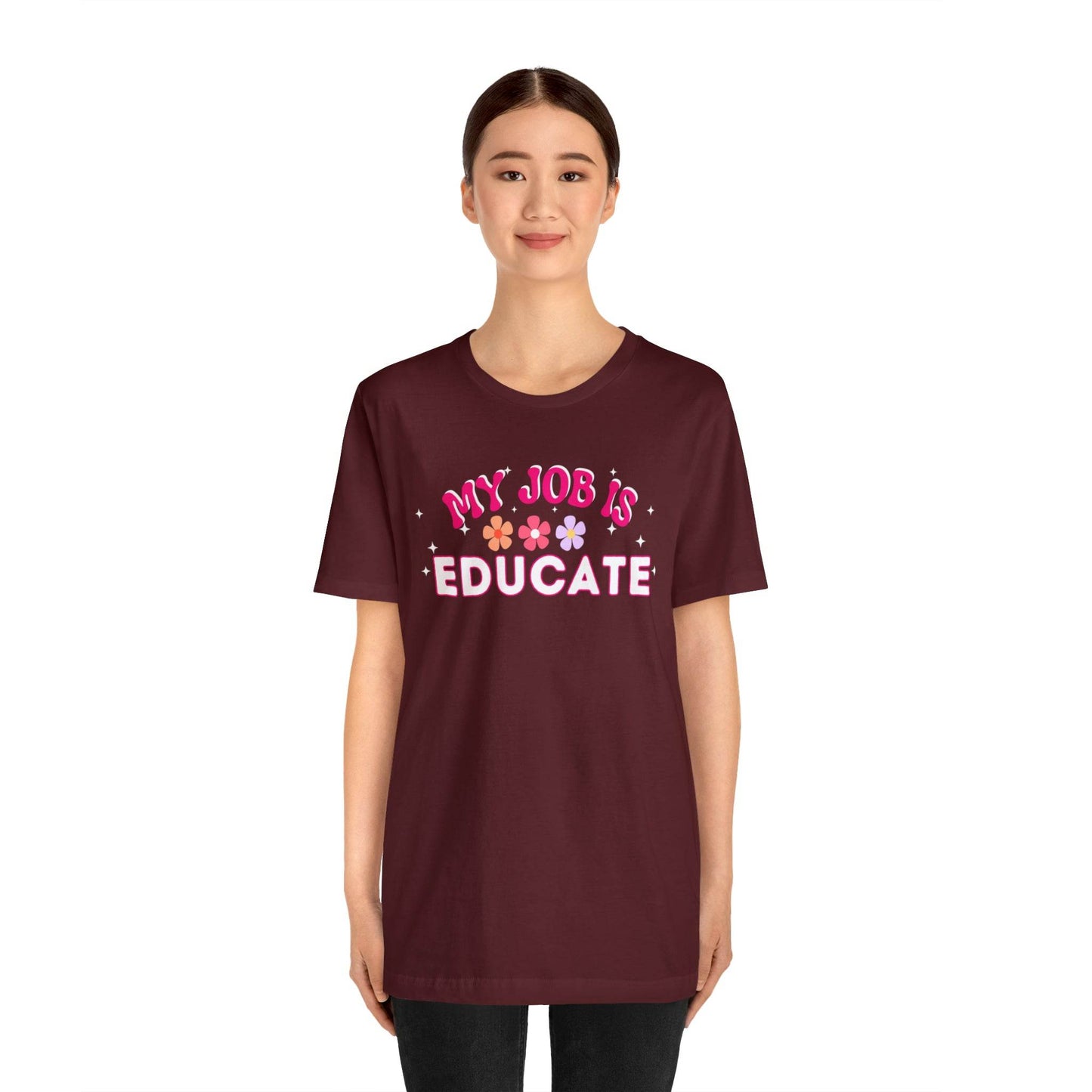 My Job is Educate Shirt Teacher Shirt, Mentor Collage Professor Shirt, Elementary School Teacher Gift Shirt High School Teacher Shirt Pre-K Preschool Kindergarten - Giftsmojo