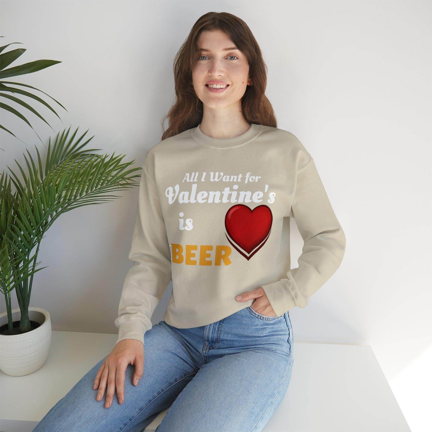 All I want for Valentine's is Beer Sweatshirt - Giftsmojo