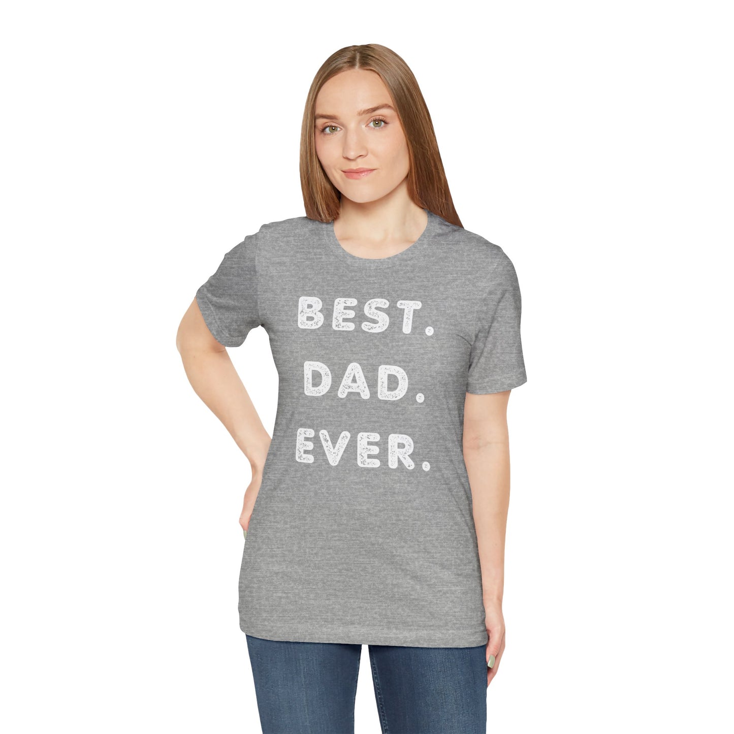 Dad Gift - Best Dad Gift - Best Dad Ever Shirt